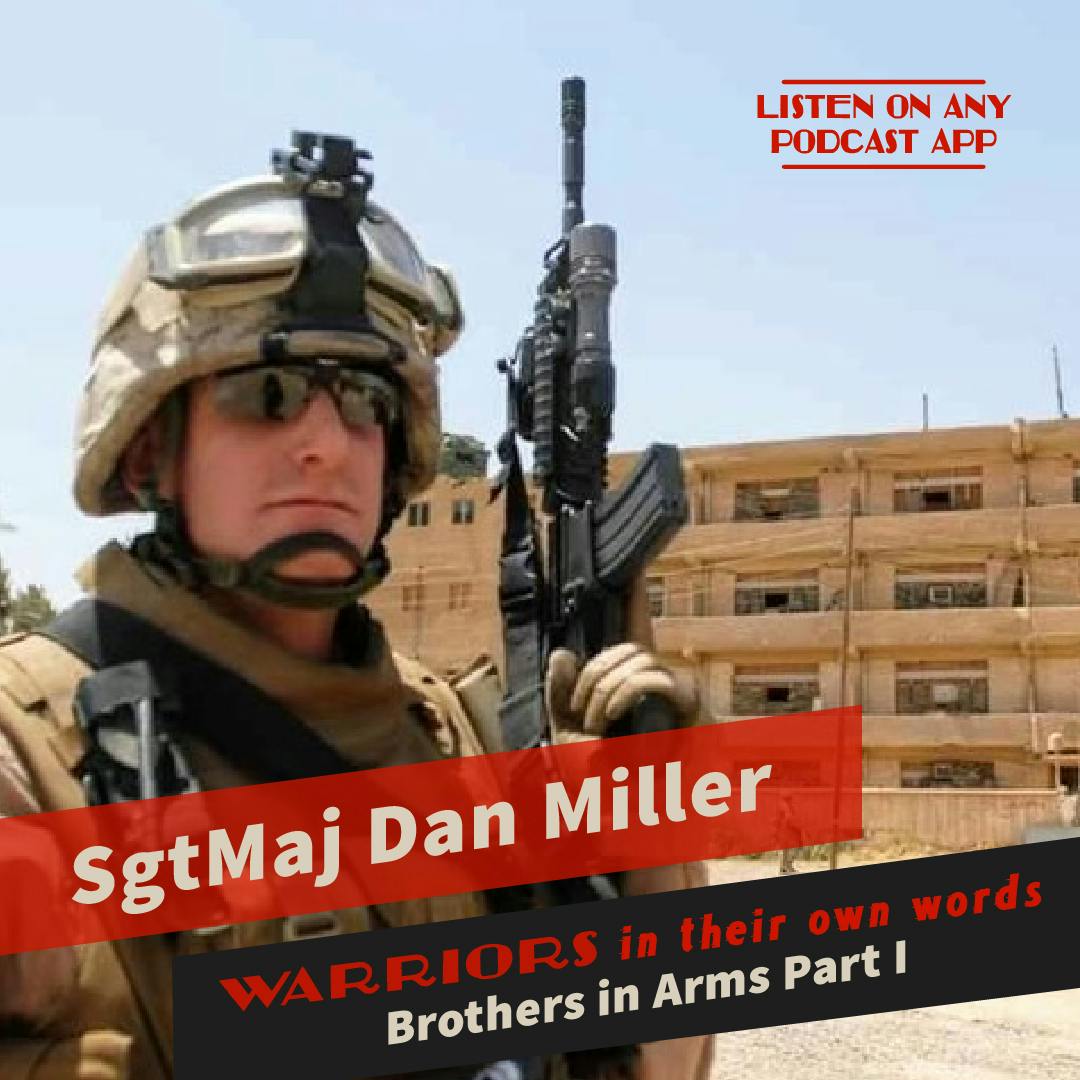 Brothers in Arms Part I: SgtMaj Dan Miller