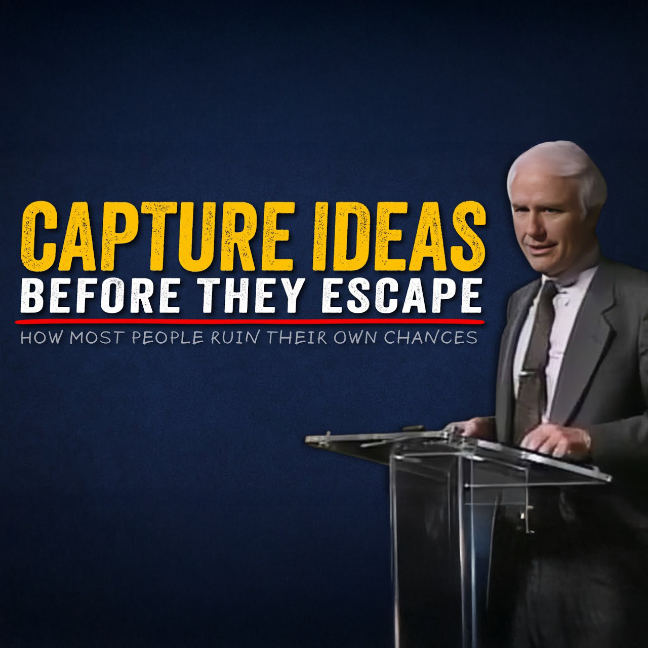 How to Capture Ideas Before They Disappear | Jim Rohn Motivation