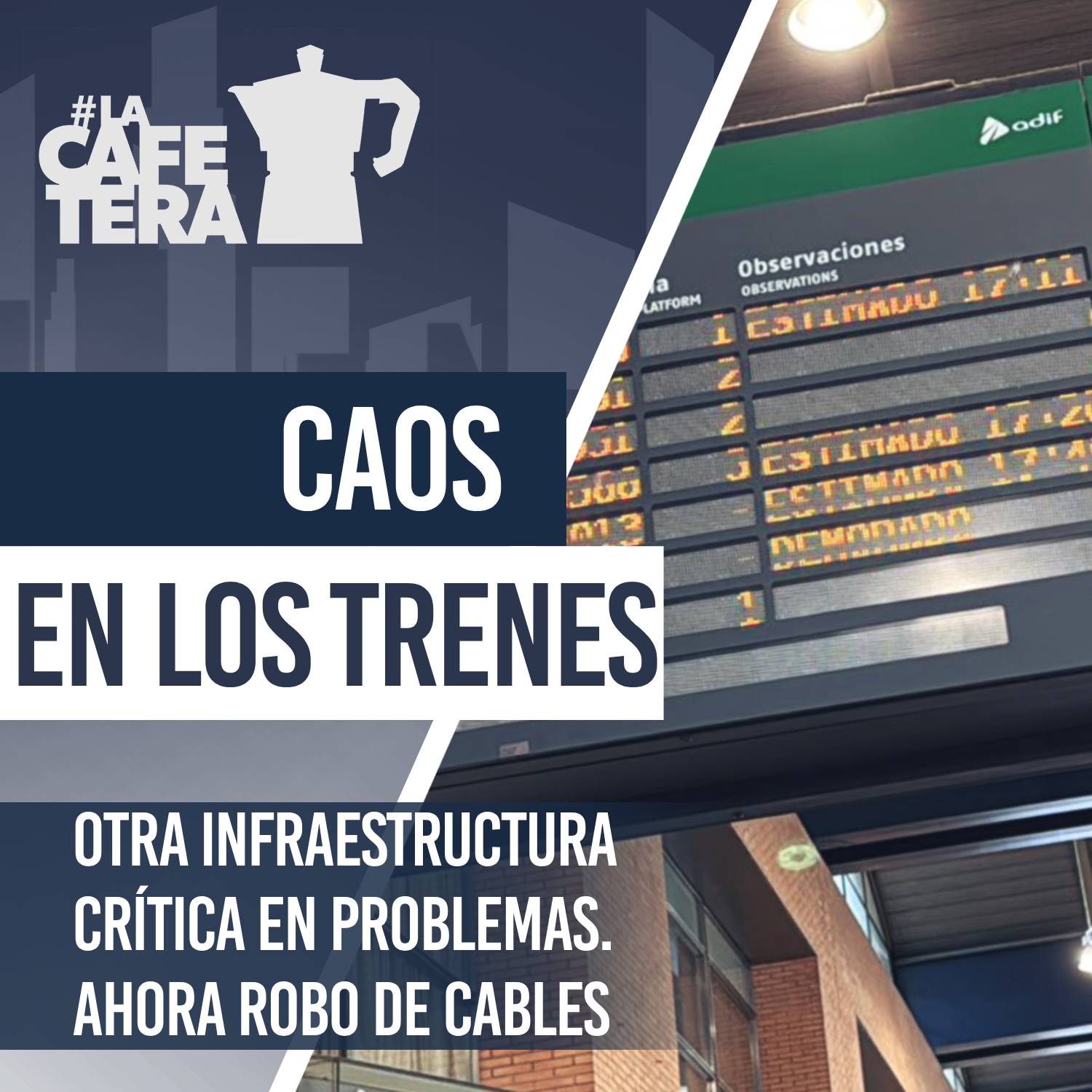 🔴☕ Ahora los trenes: Nuevos incidentes en nuestras infraestructuras críticas #LaCafeteraFragilidad