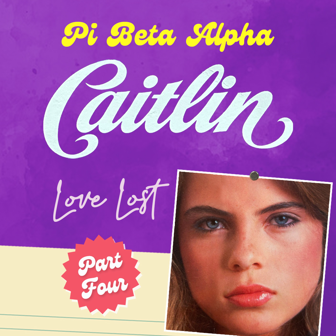 PI BETA ALPA: CAITLIN EPISODE NINE podcast artwork