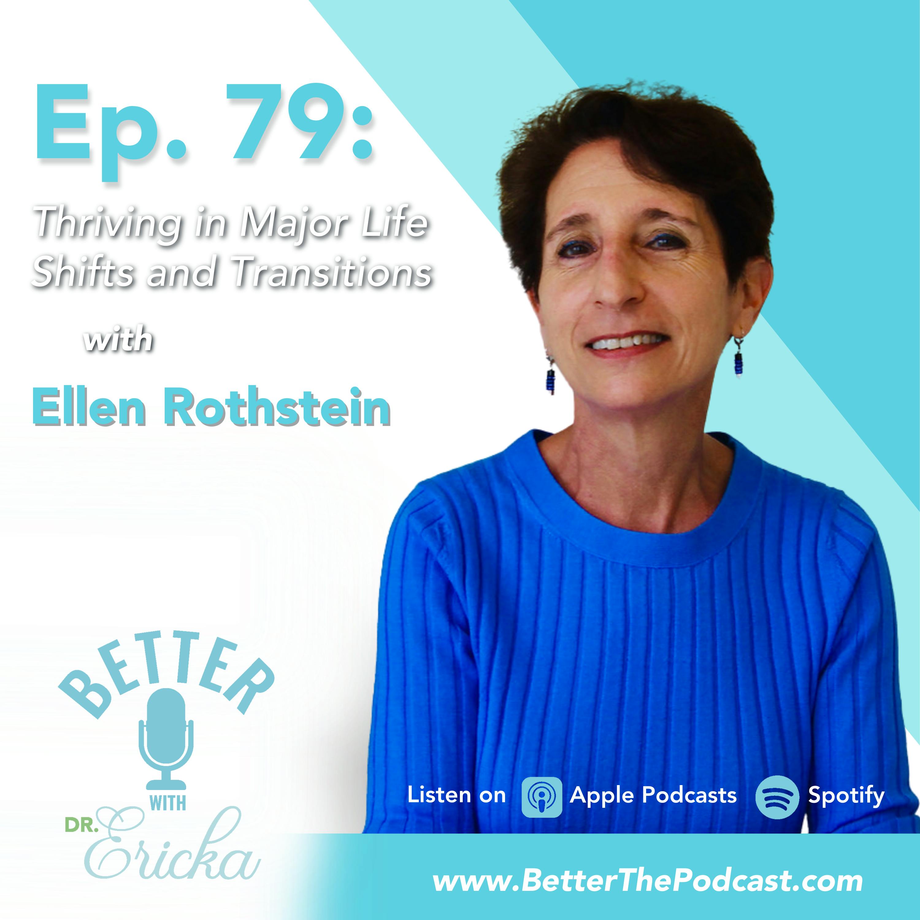 Thriving in Major Life Shifts and Transitions with Ellen Rothstein
