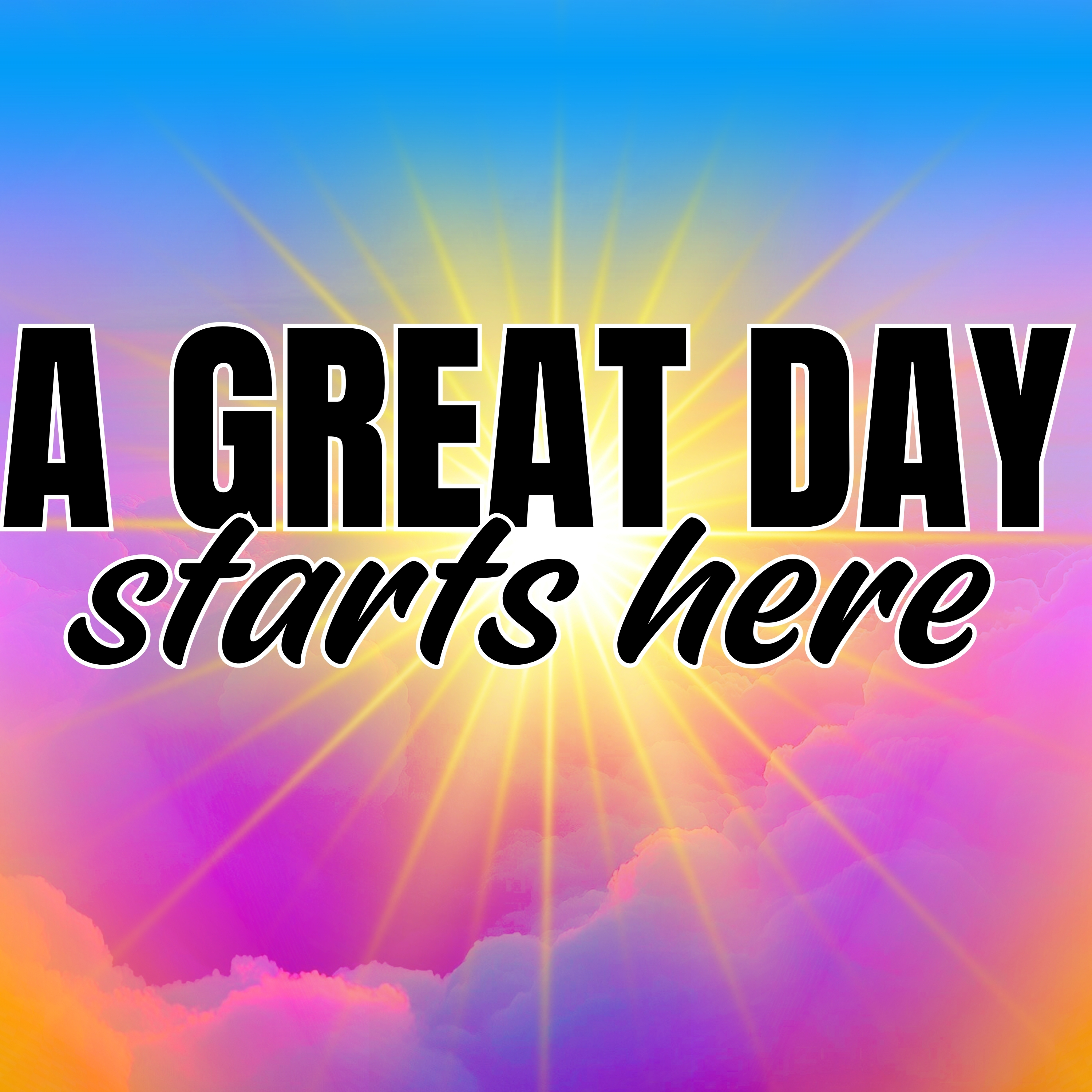 A Great Day Awaits! Positive Morning Affirmations