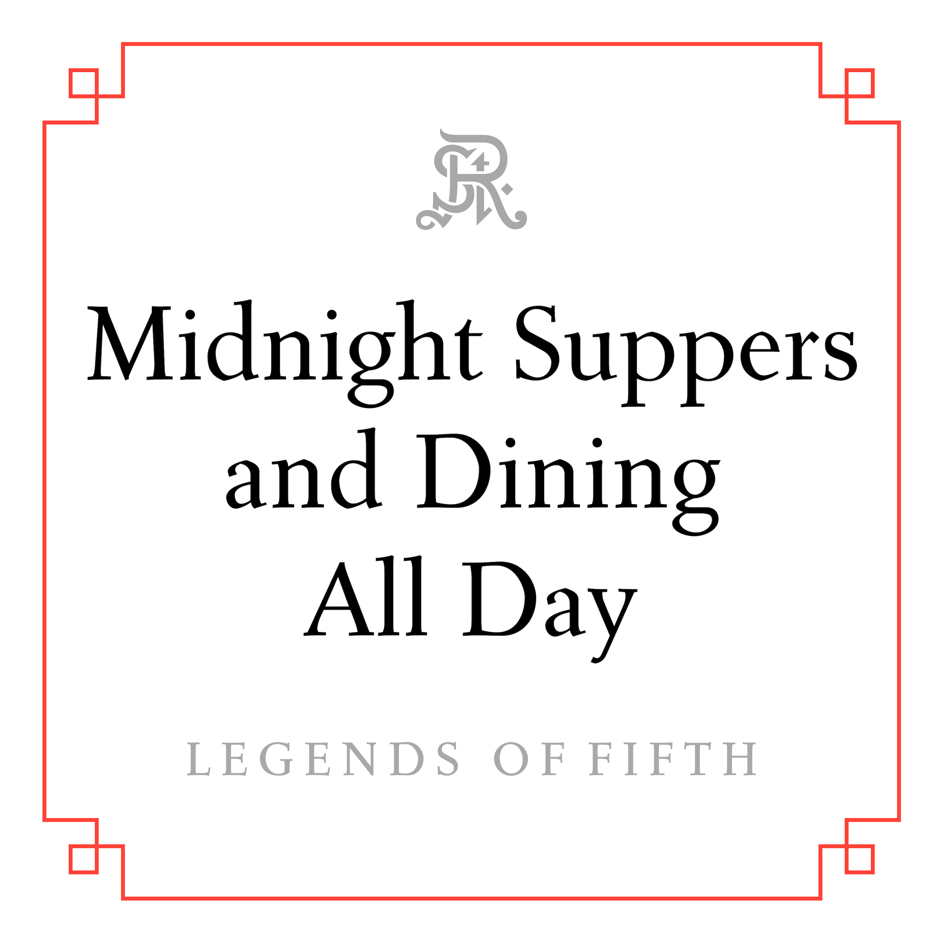 Midnight Suppers and Dining All Day