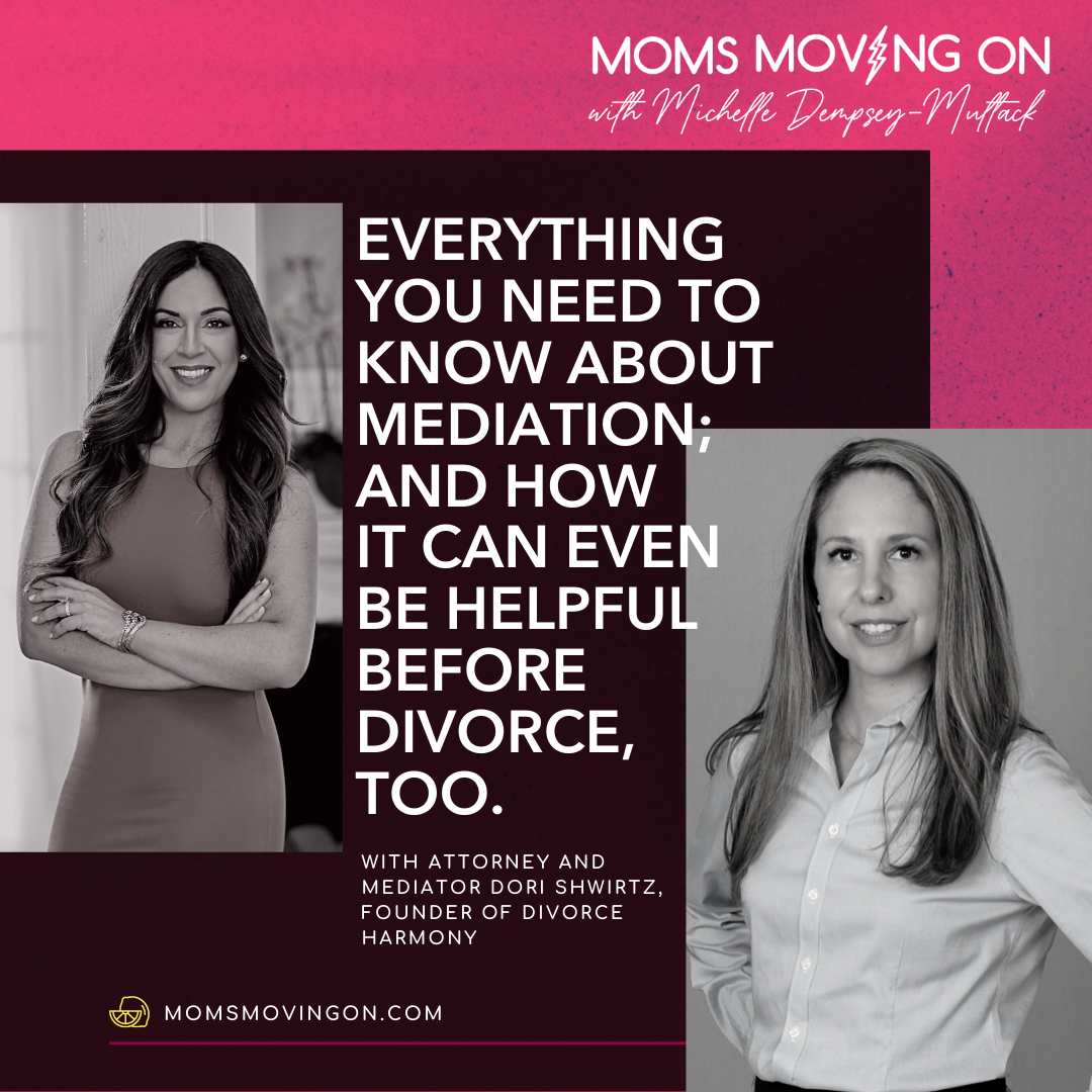 Everything You Need to Know About Mediation (and How It Can be Helpful Before Divorce As Well) with Attorney and Mediator Dori Shwirtz episode artwork