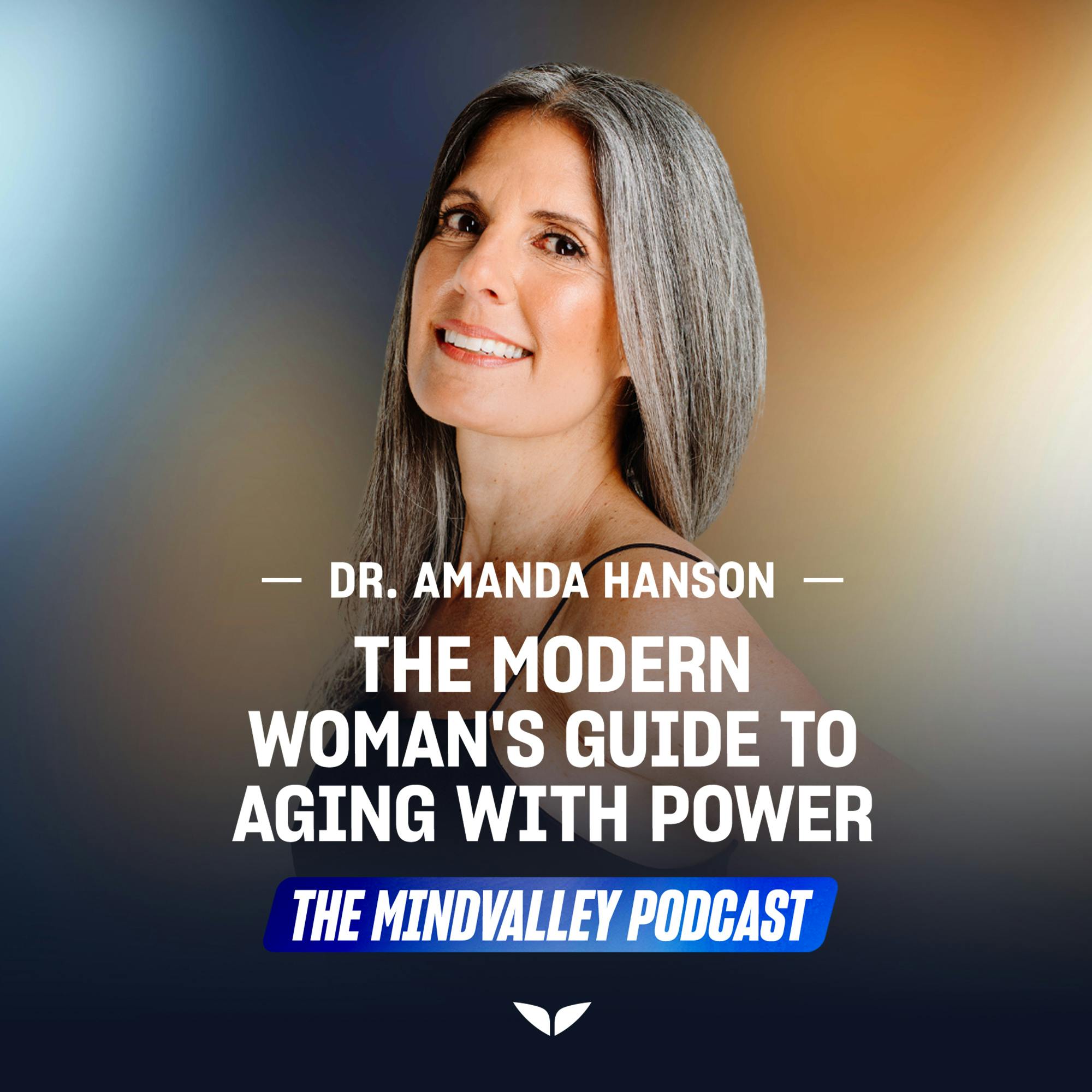 The Modern Woman's Guide to Aging with Power | Ep68 The Modern Woman's Guide to Aging with Power | Ep68