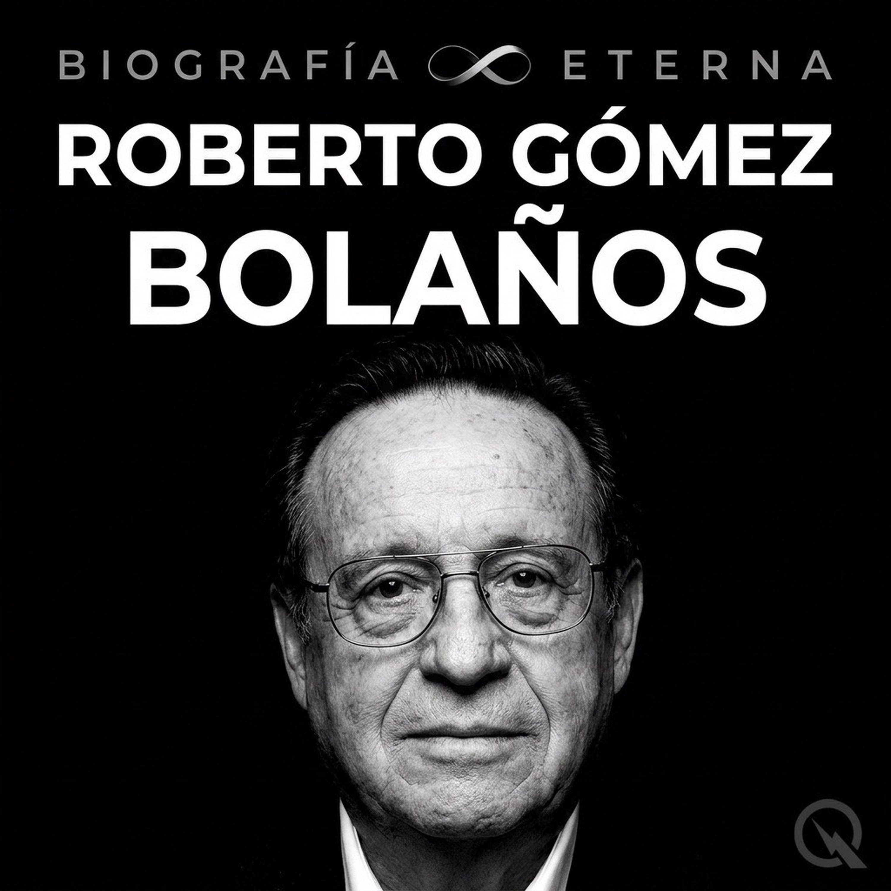 Roberto Gómez Bolaños - Biografía Eterna