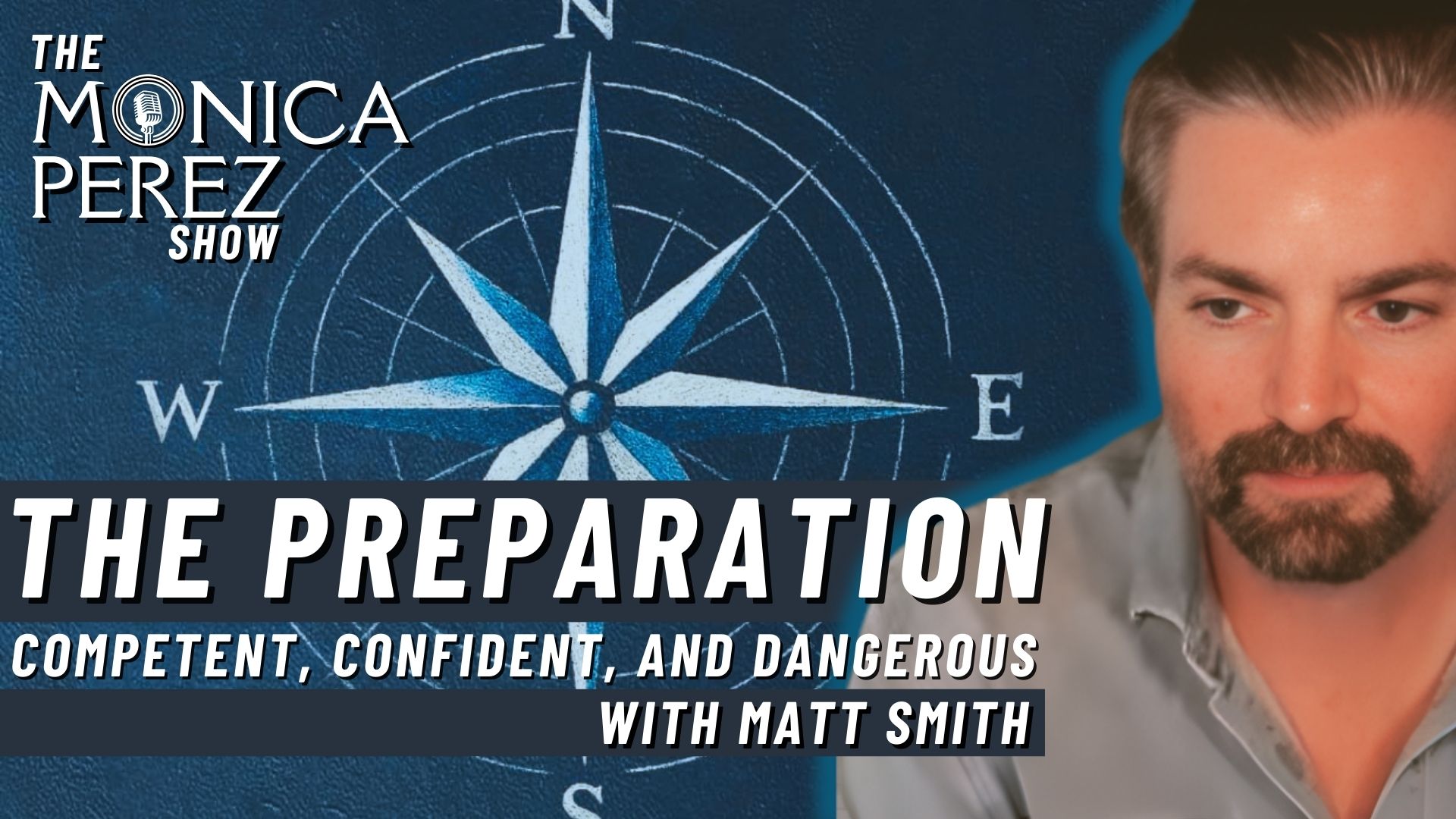 The Preparation -  Competent, Confident, and Dangerous w/ Matt Smith
