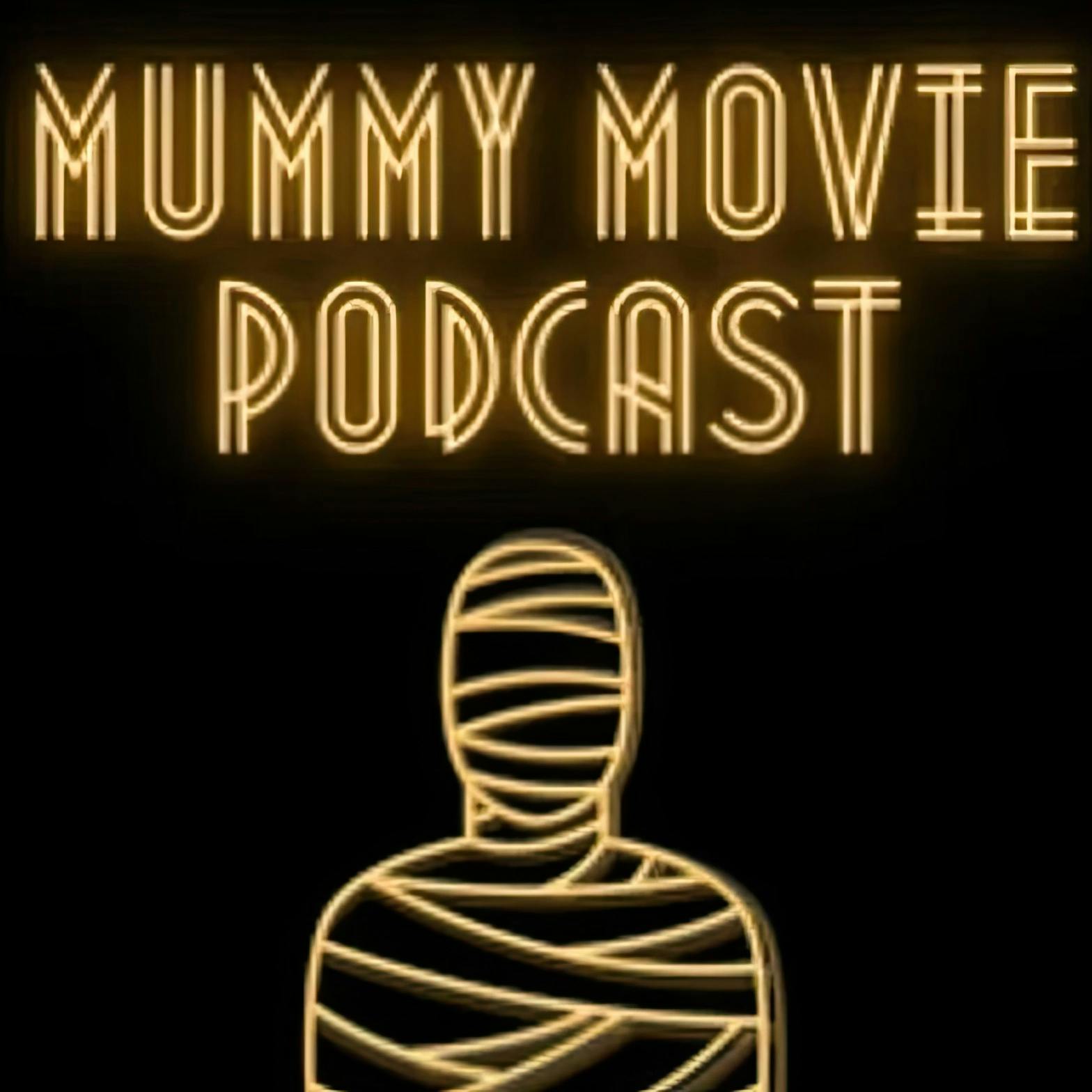 Introducing: The Mummy Movie Podcast!