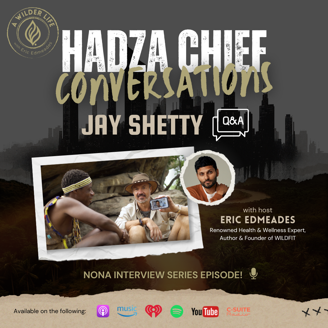 Hadza Chief Conversations  Part 4 with Jay Shetty