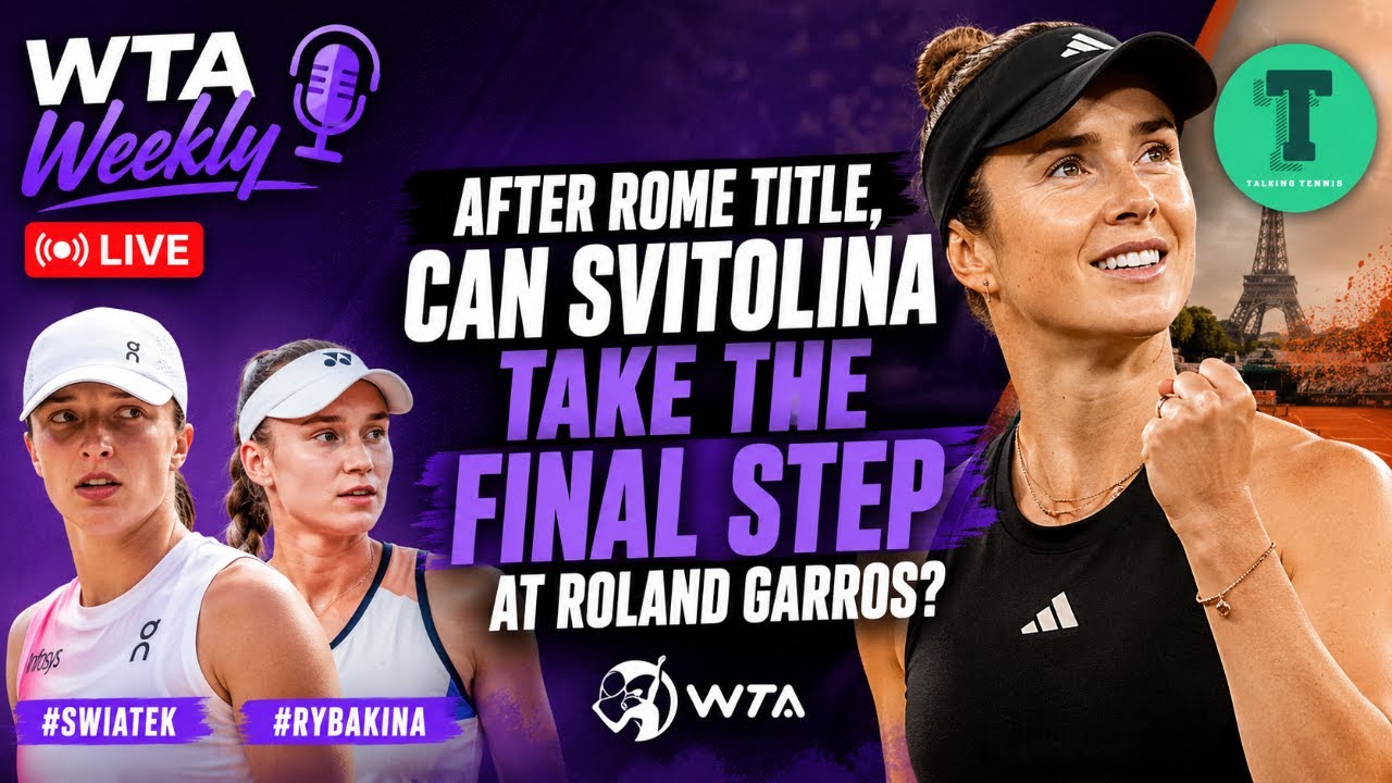 WTA Weekly: After Rome title, can Svitolina take the final step at Roland Garros? Swiatek, Rybakina, Gauff & Sabalenka all have doubts ahead of the French Open after falling short at the Italian Open episode artwork