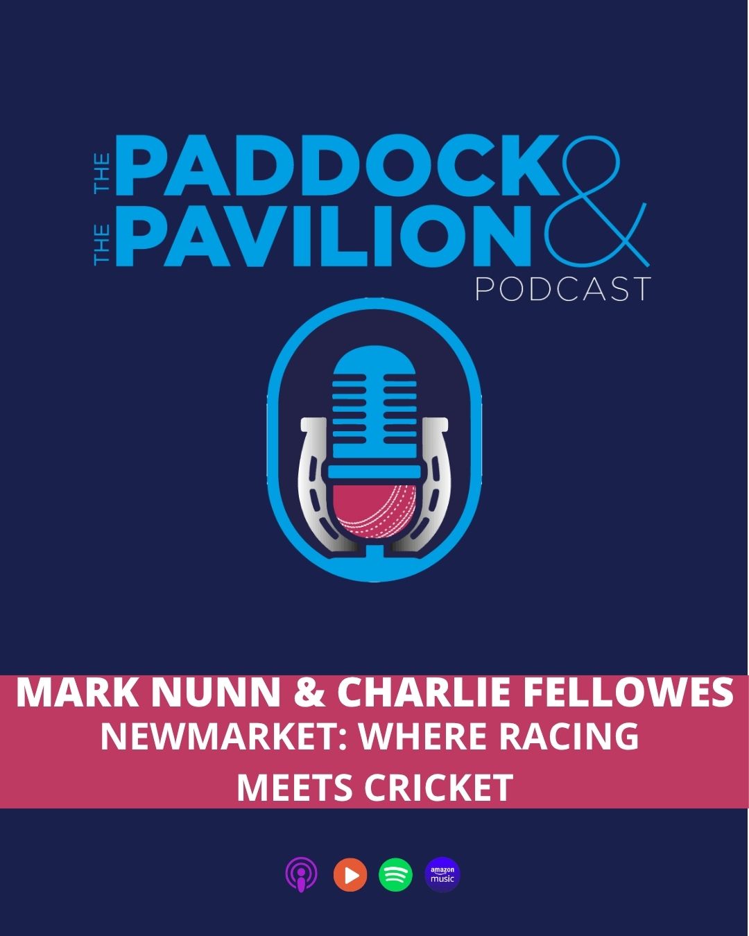 Ep 436 - Mark Nunn & Charlie Fellowes - Newmarket : Where Racing Meets Cricket