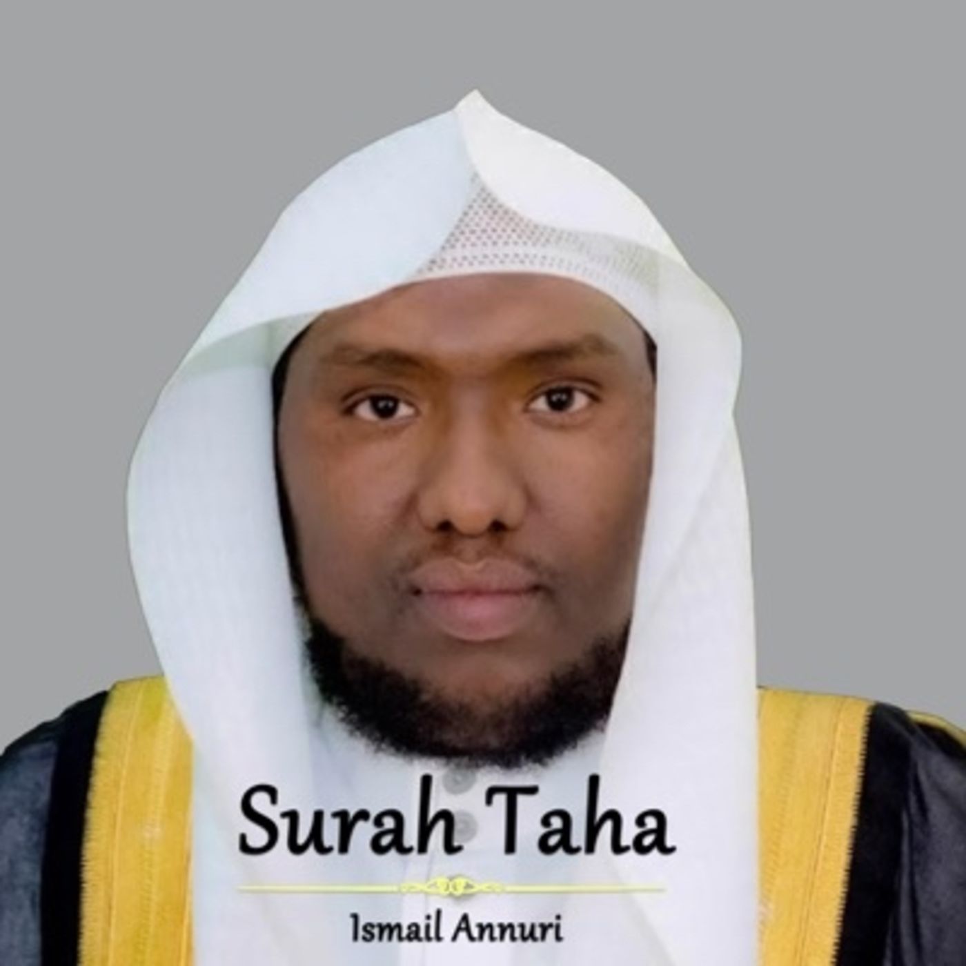 Surah Taha - Ismail Annuri episode artwork