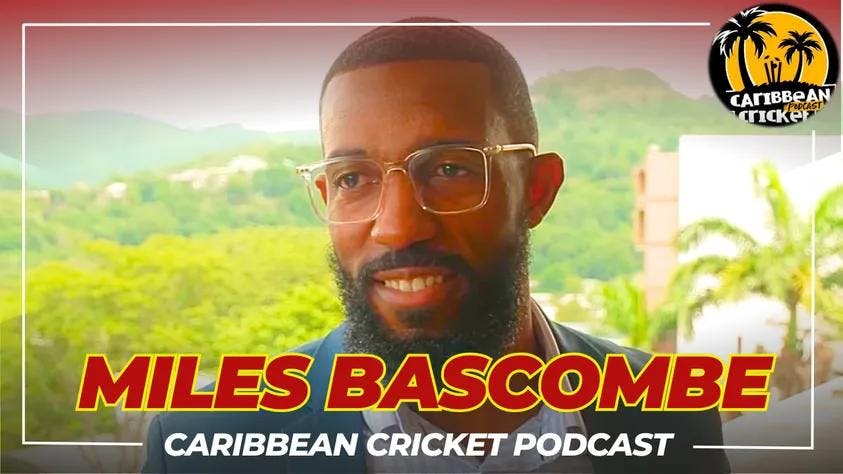 Plotting the path forward in West Indies cricket ft Miles Bascombe (Director of Cricket: CWI)