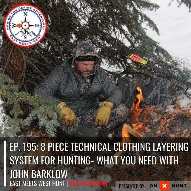 Ep. 195: 8 Piece Technical Clothing Layering System for Hunting - What You Need with John Barklow // Sitka Gear
