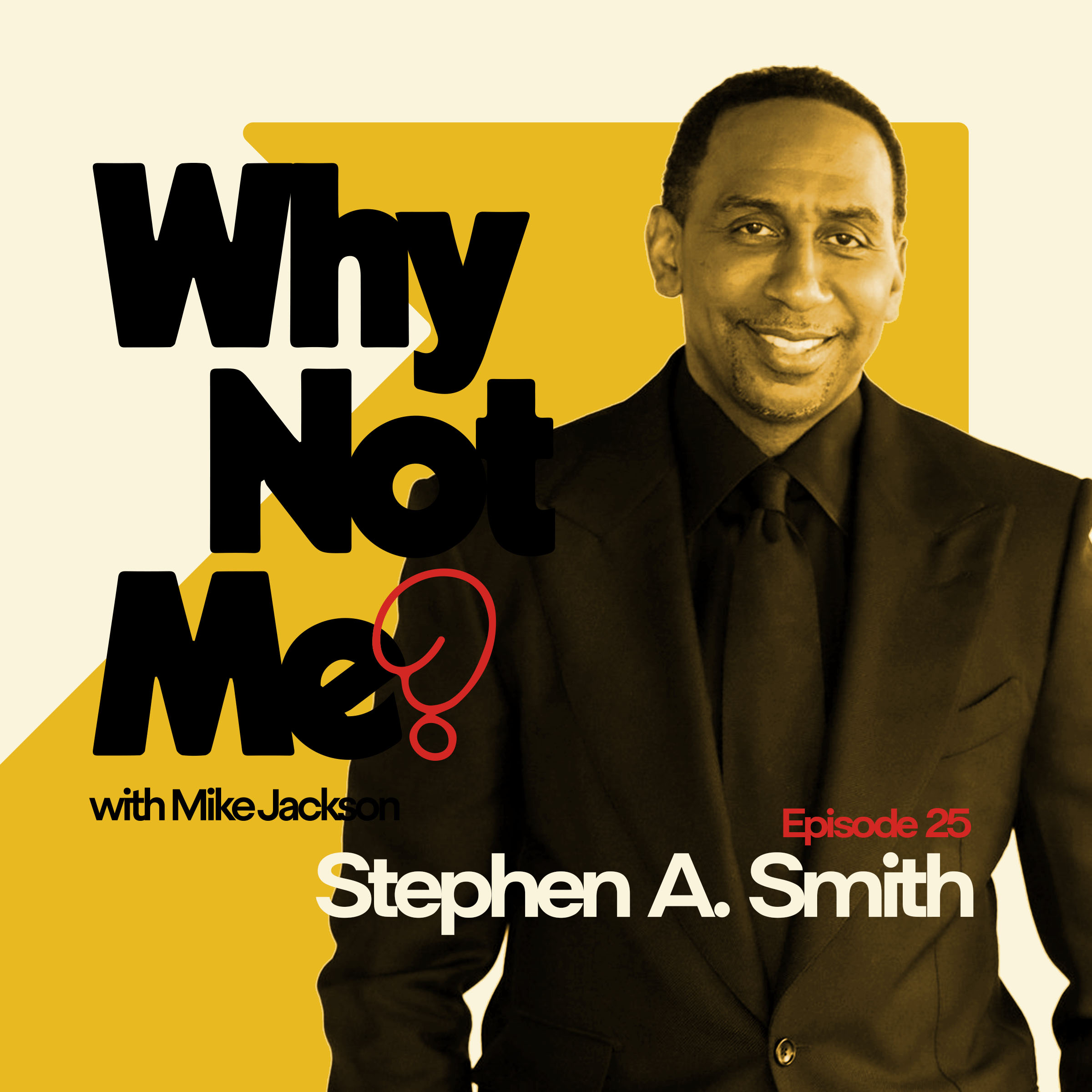 Stephen A. Smith: ESPN Success, Basketball Dreams, & The Value of Not Quitting on Yourself