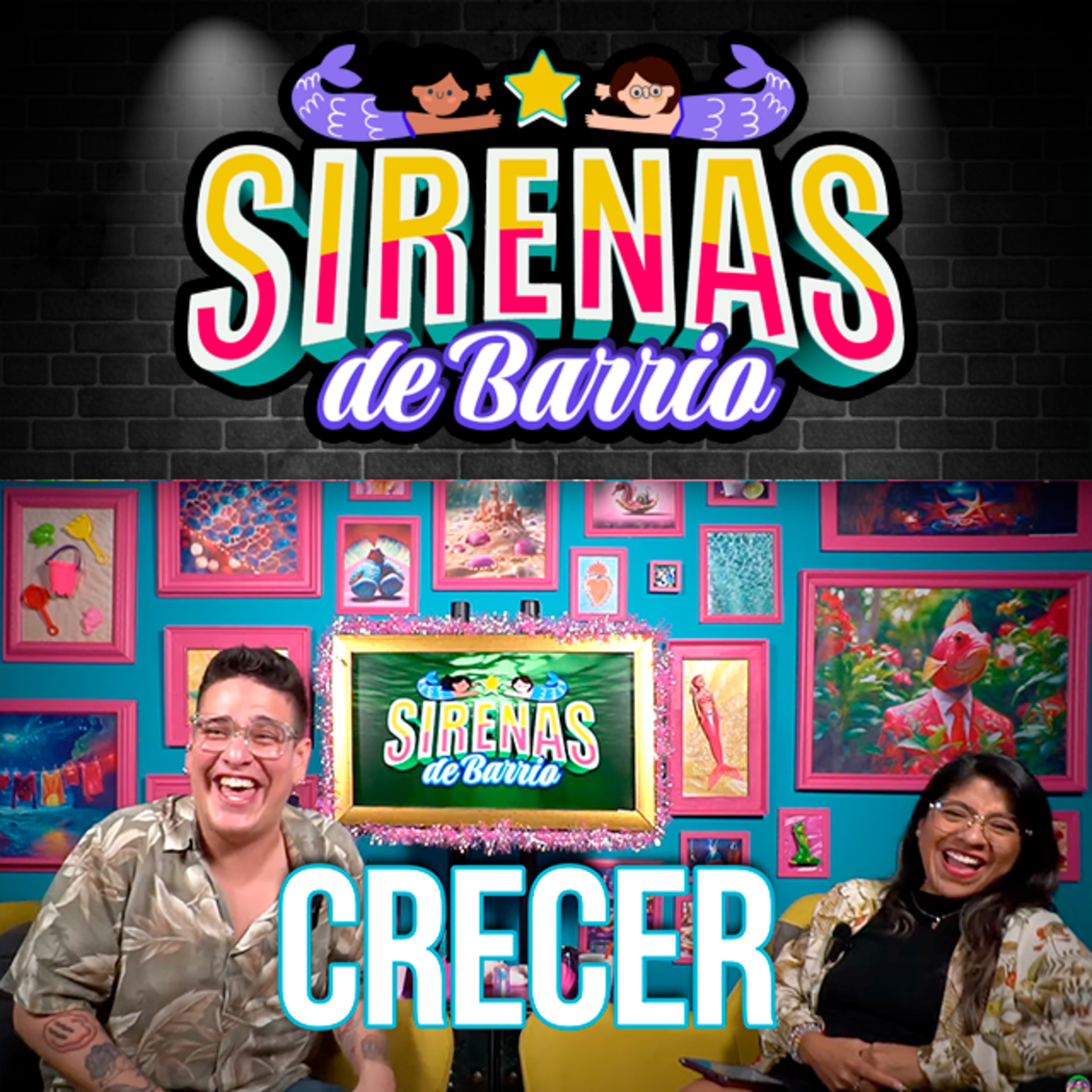 Sirenas de Barrio - Crecer - Ep.02 episode artwork