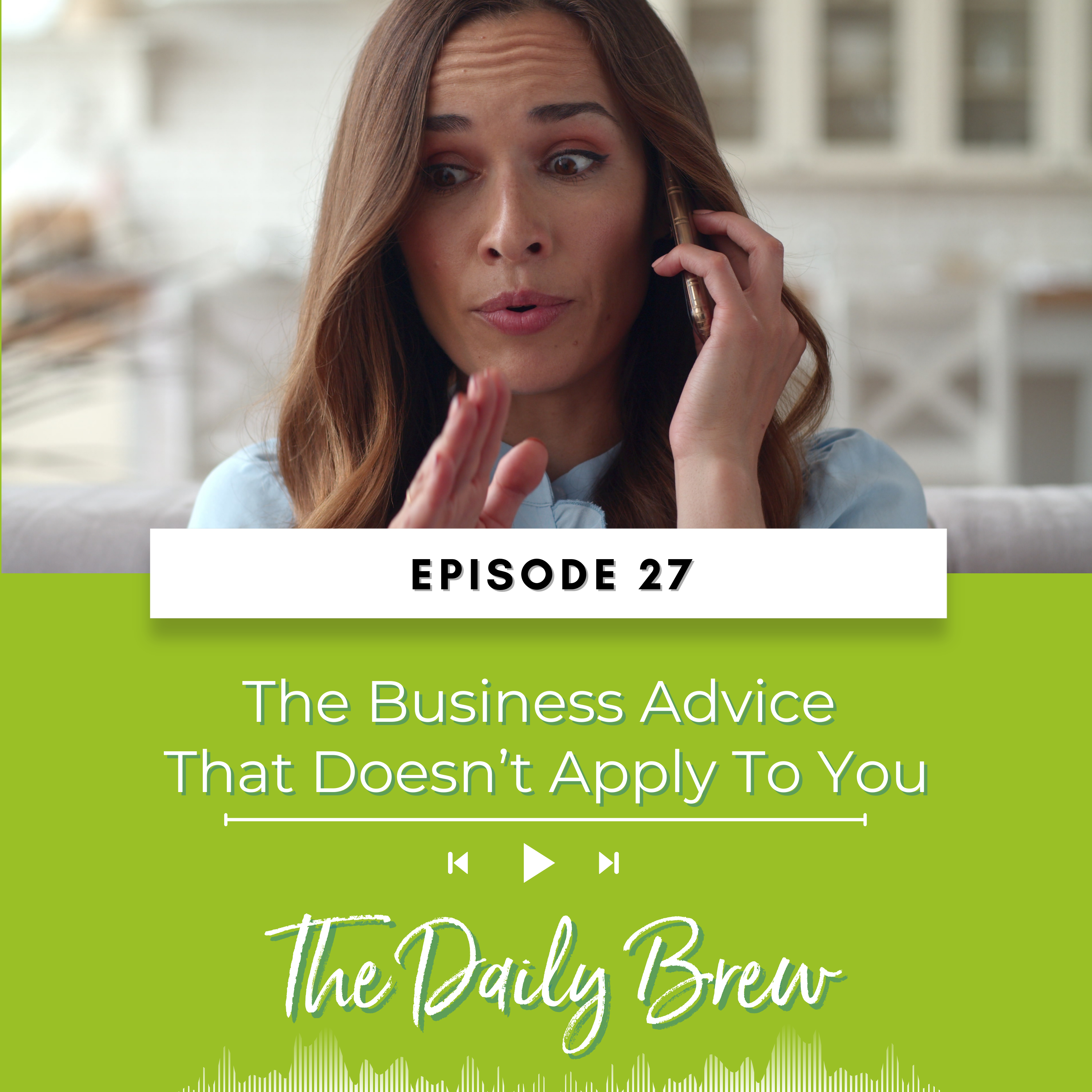 The Business Advice That Doesn't Apply to You EP 27 episode artwork