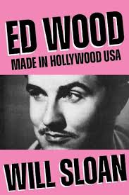 Will Sloan on Ed Wood Jr: Made in Hollywood