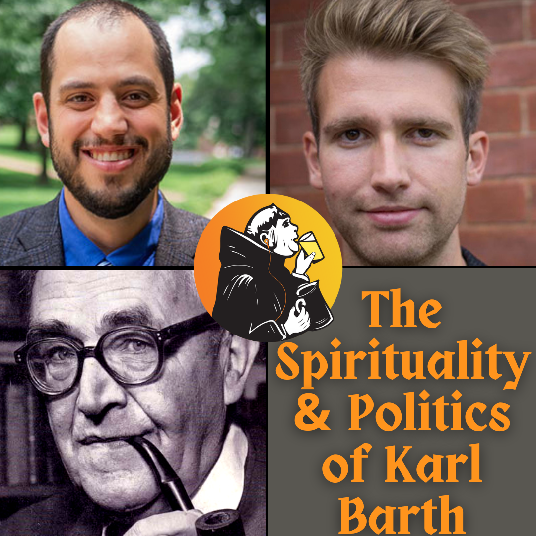 The Spirituality & Politics of Karl Barth: Travis McMaken & Ash Cocksworth