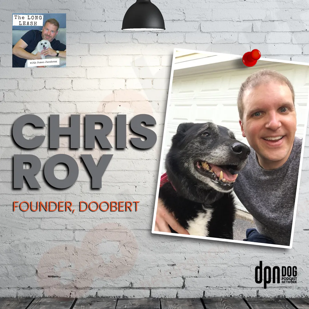 Chris Roy - Doobert And Transporting Animals | The Long Leash #23 Chris Roy - Doobert And Transporting Animals | The Long Leash #23