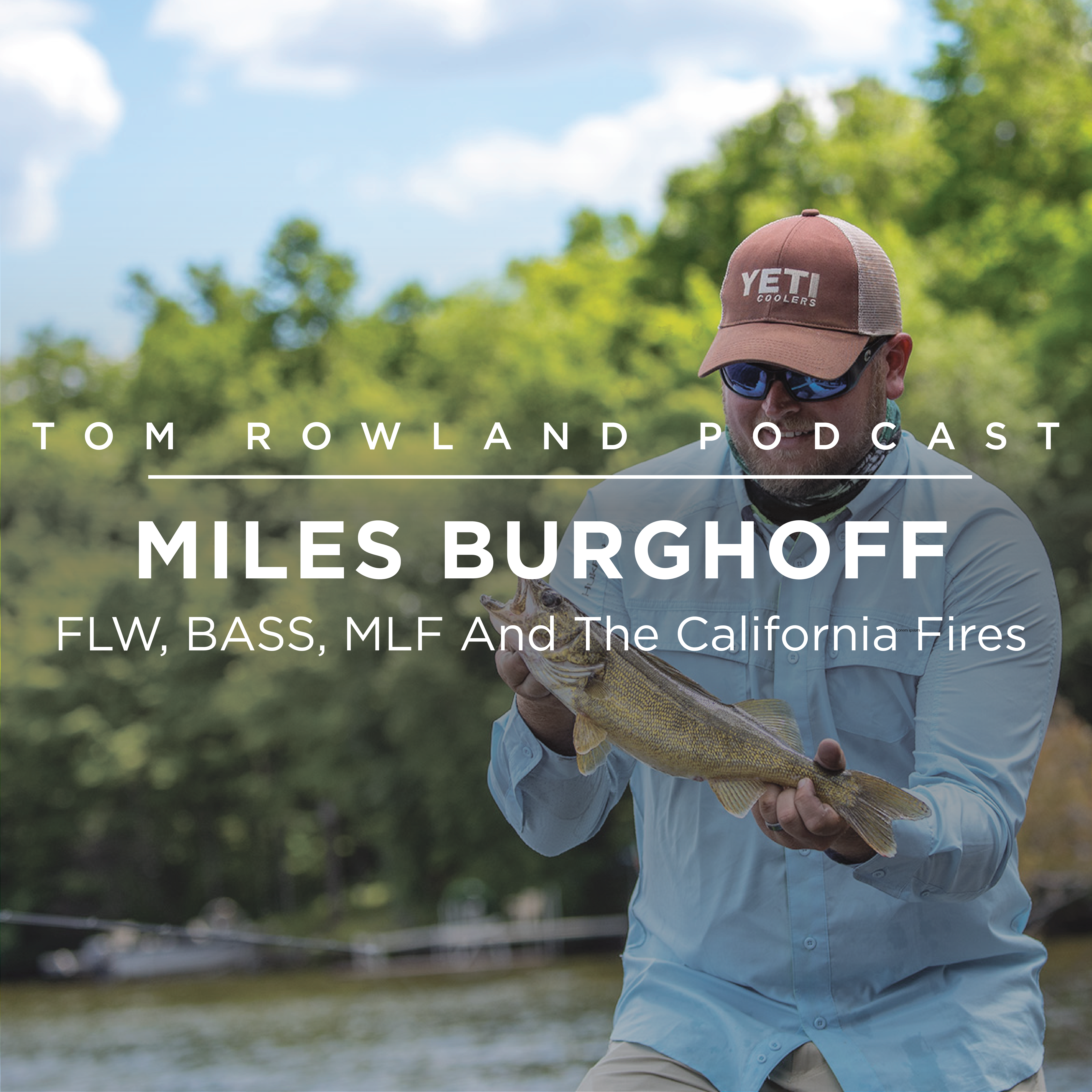 #0057 - Miles Burghoff - FLW, BASS, MLF, And The California Fires