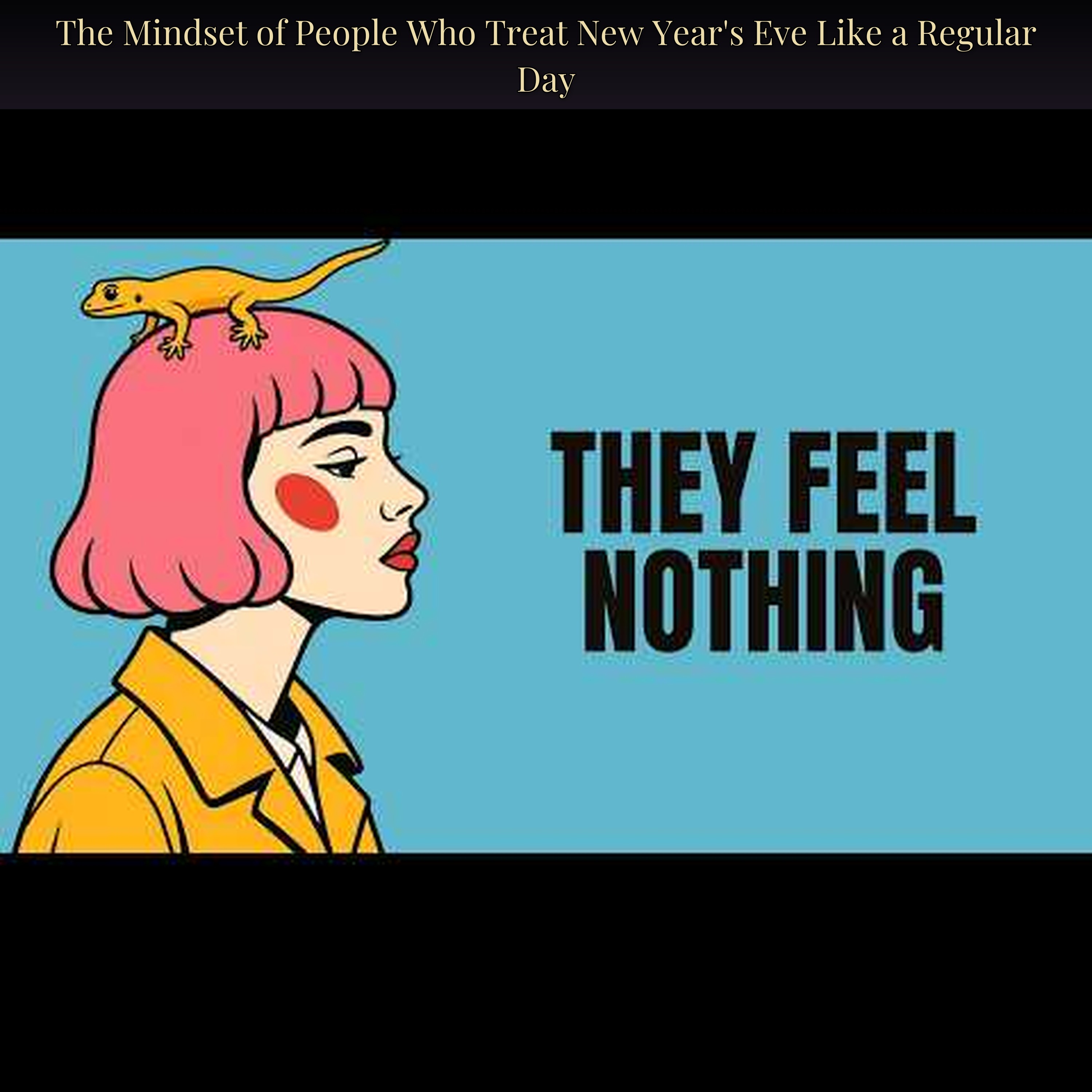 The Mindset of People Who Treat New Year's Eve Like a Regular Day