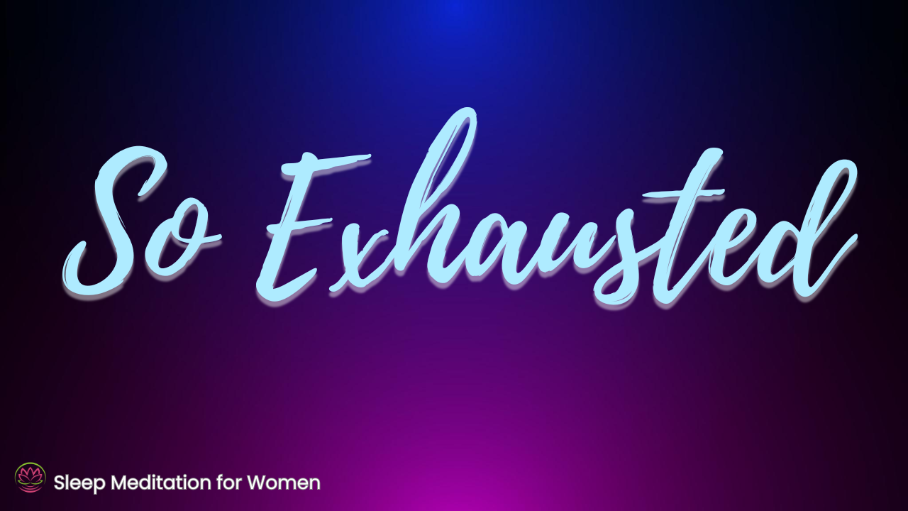Sleep Meditation for Total Exhaustion 😴 Fall Asleep Fast When You’re Drained