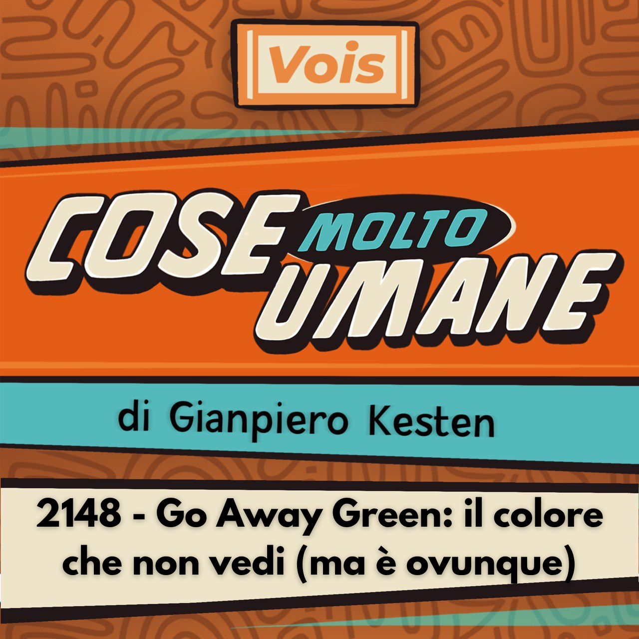 2148 - Go Away Green: il colore che non vedi (ma è ovunque)