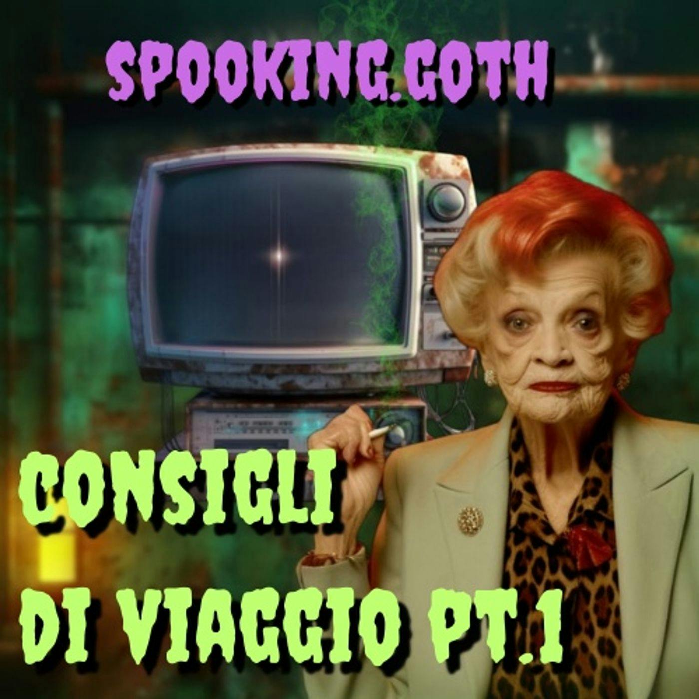 S1x03 - Consigli di Viaggio - Spooking.goth - pt.1 S1x03 - Consigli di Viaggio - Spooking.goth - pt.1
