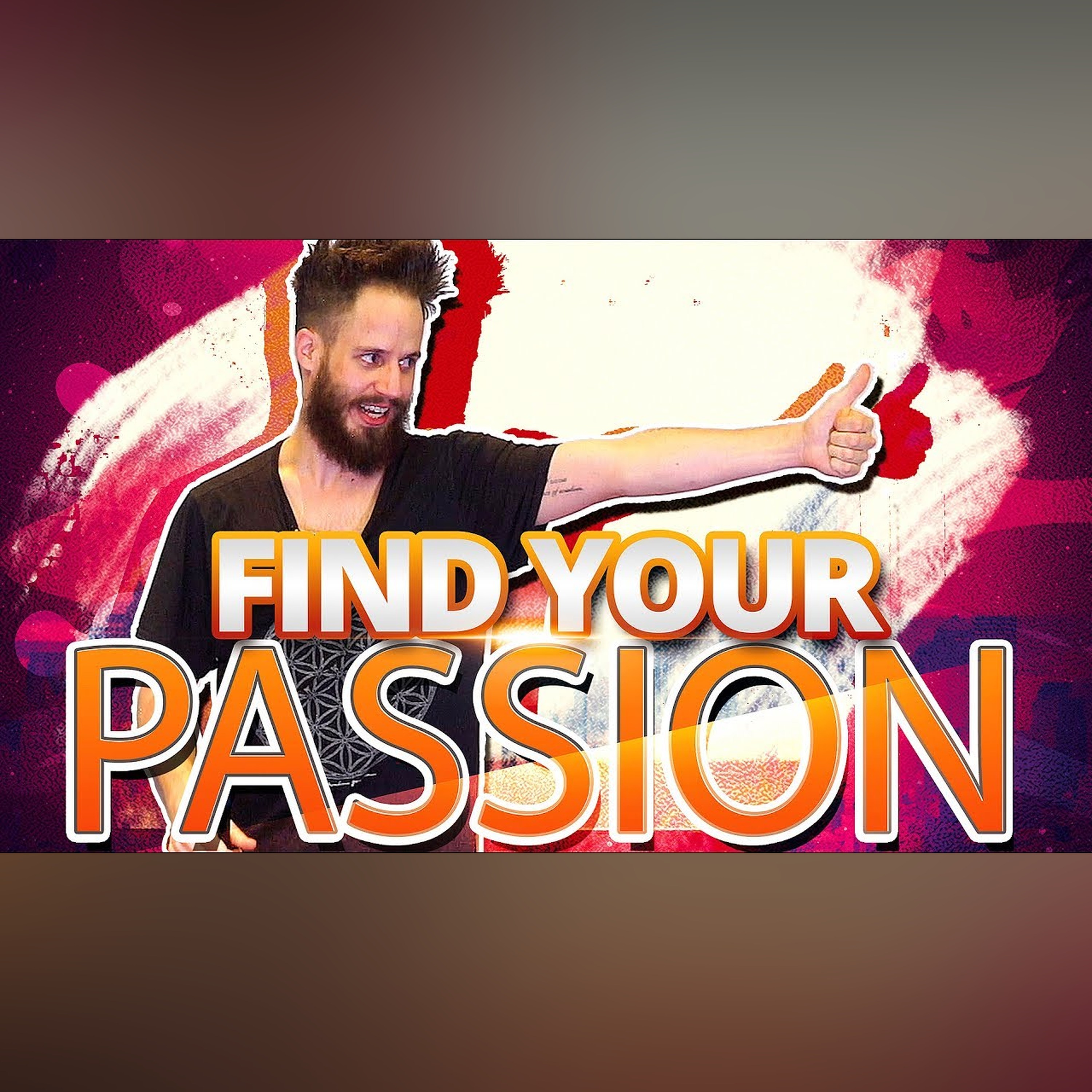 How To Find Your Passion: How To Discover What You Want and How To Find Your Purpose In Life!