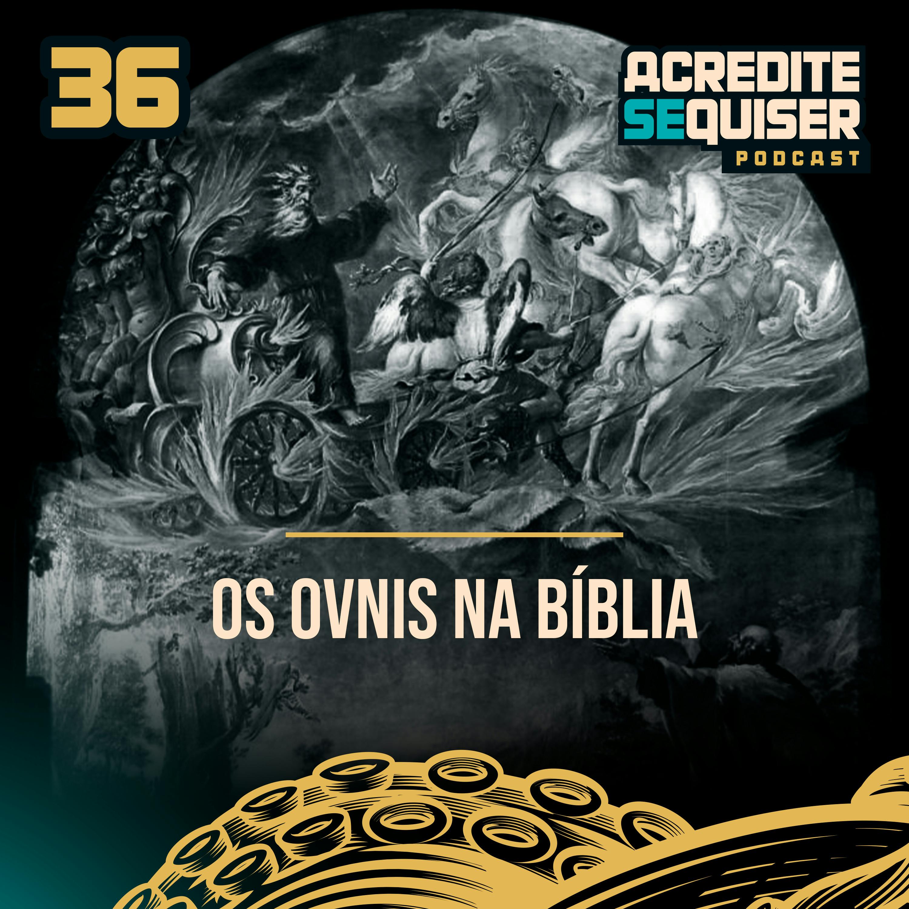 36 - Os Ovnis Na Bíblia 36 - Os Ovnis Na Bíblia