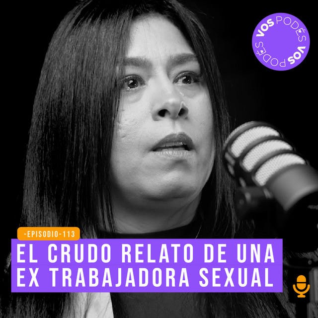 El crudo relato de una ex trabajadora sexual - invitada Viviana Jimenez
