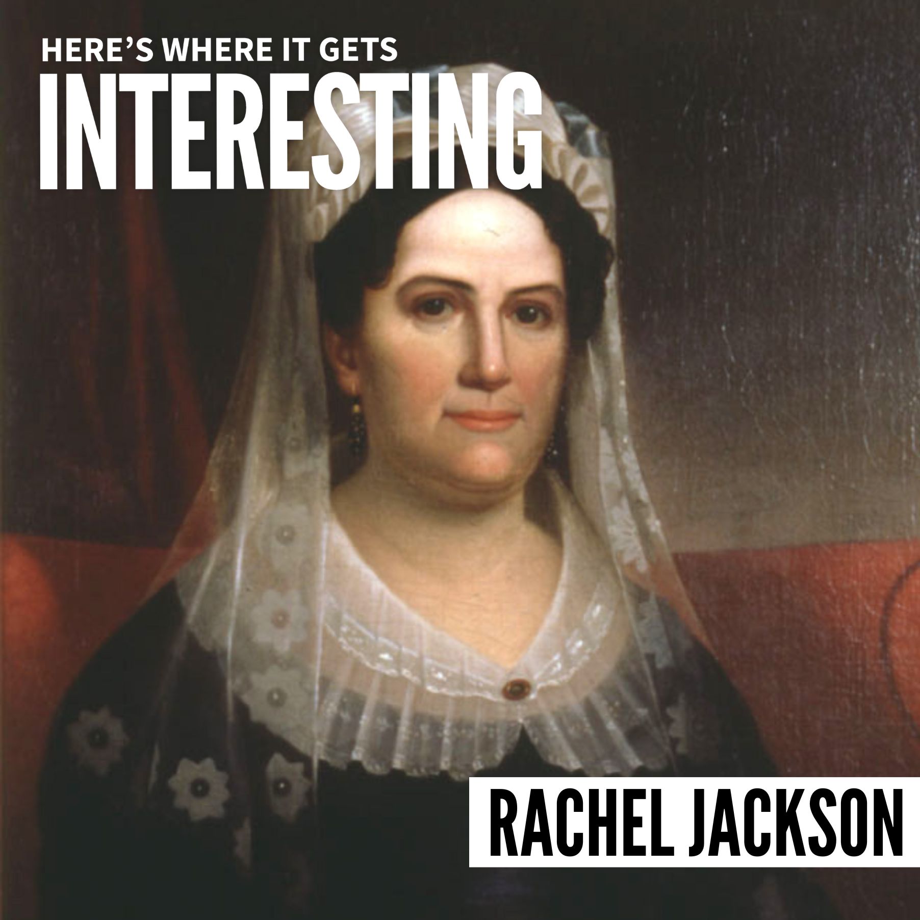 The Scandalous Second Marriage of Rachel Jackson