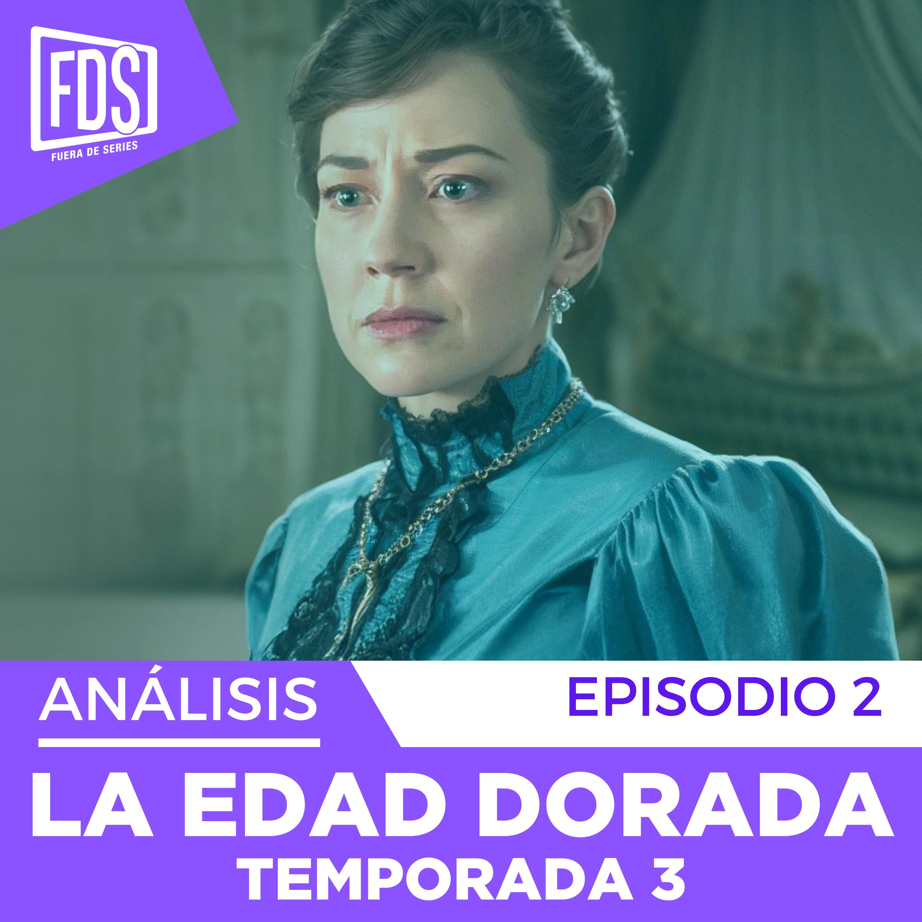 LA EDAD DORADA | Capítulo 2 – Temporada 3 | Detalles, secretos ocultos, teorías…