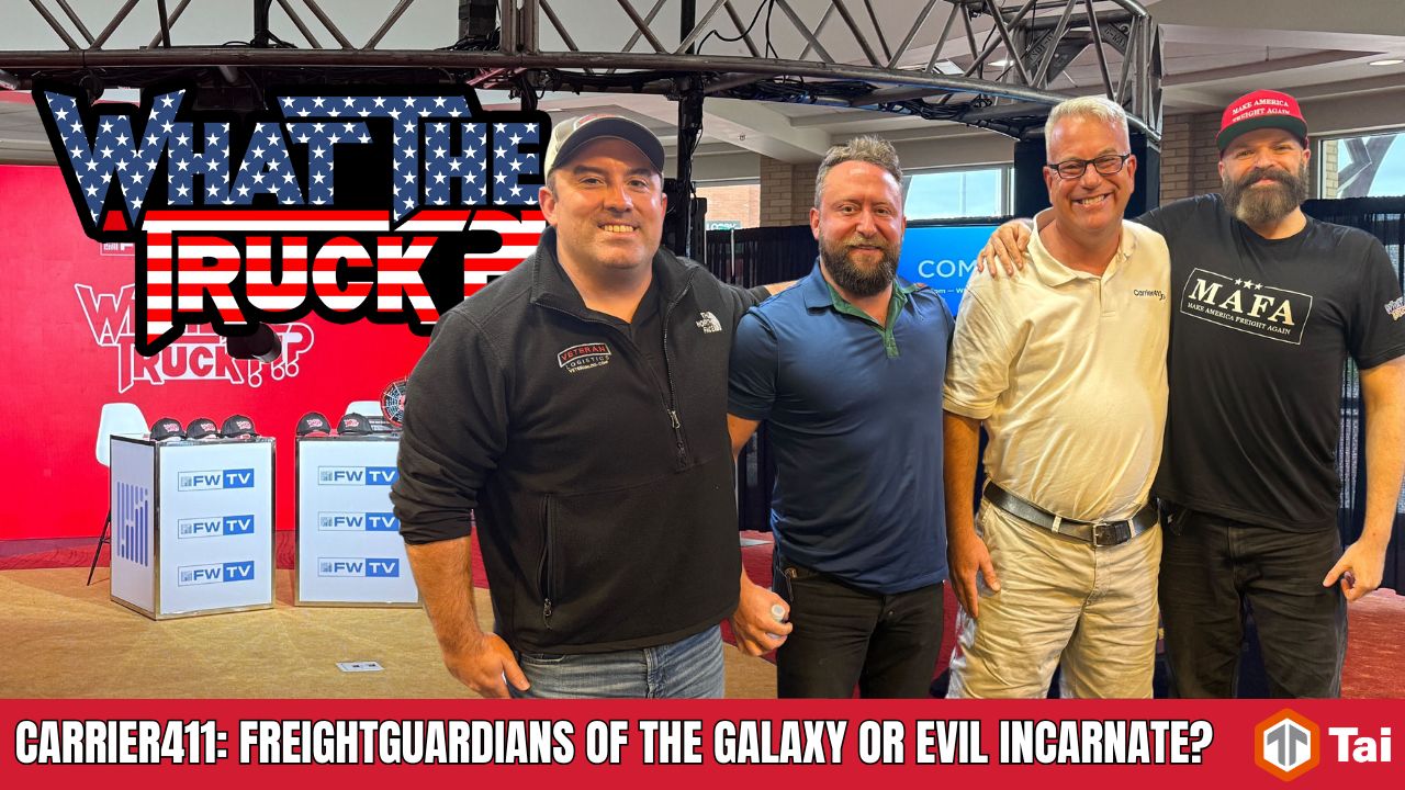 WHAT THE TRUCK?!? EP789 Carrier411: FreightGuardians of the brokerage galaxy or evil incarnate?