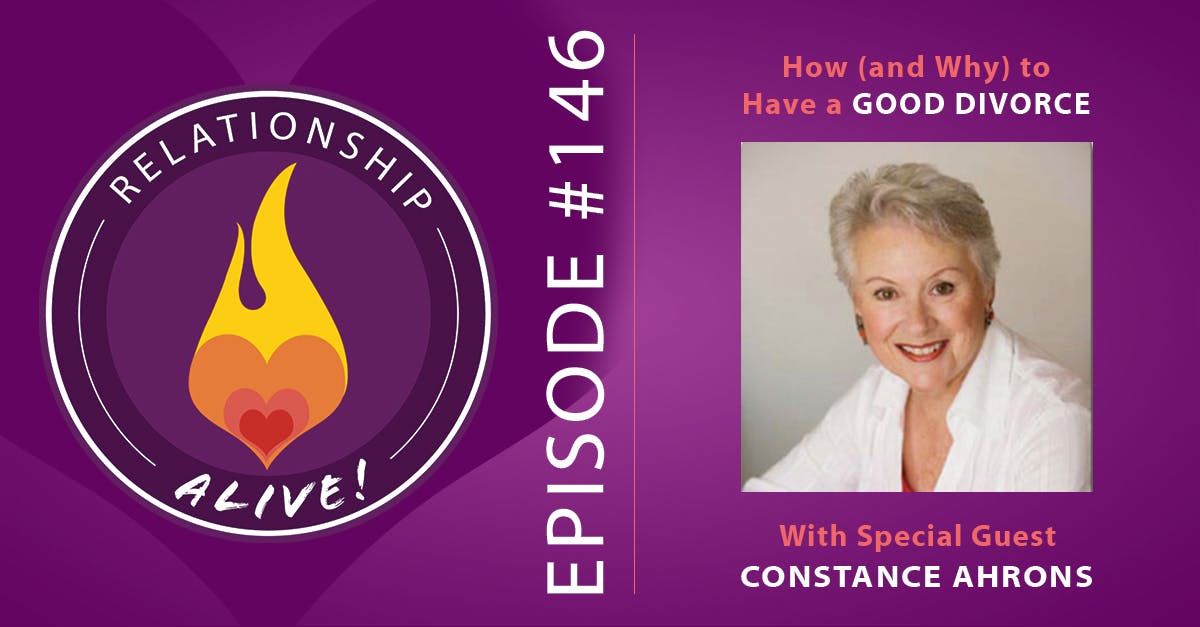 146: How and Why to Have a Good Divorce - with Constance Ahrons