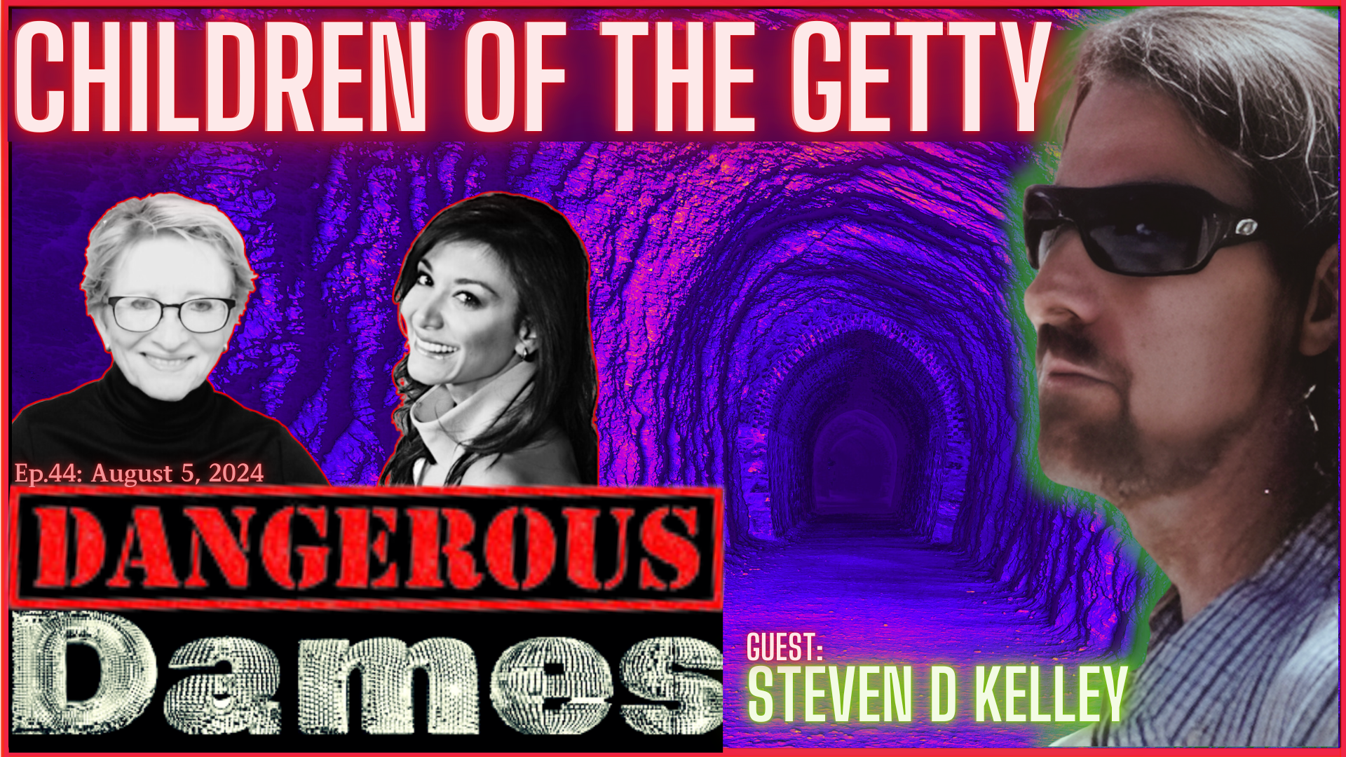 Dangerous Dames | Ep.44: Children Of The Getty w/ Steven D Kelley