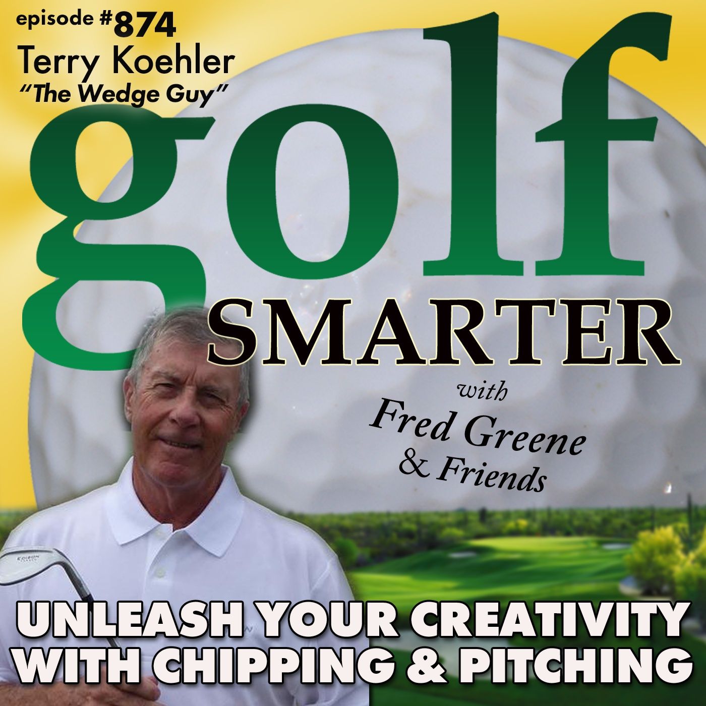 Unleash Your Creativity Using Pitching and Chipping with The Wedge Guy | #874 episode artwork