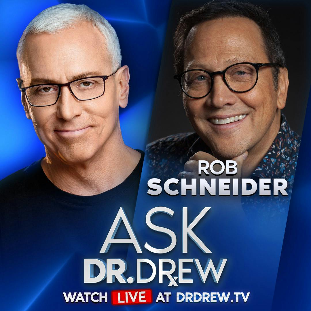 Rob Schneider: “Hold These Sociopath Liars Accountable” For Bungling COVID Response & Pandemic Panic – Ask Dr. Drew - Ep. 274
