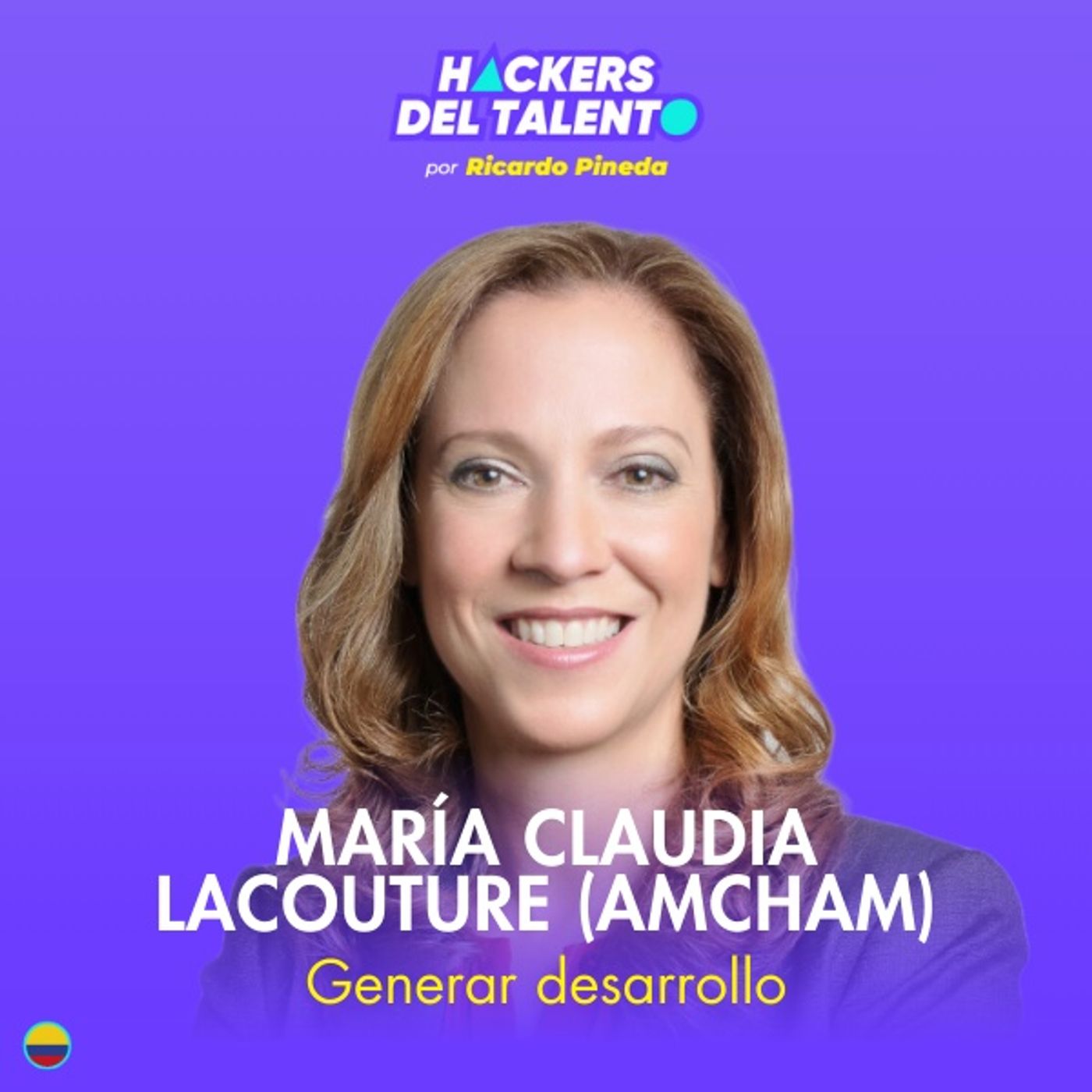 334. Generar desarrollo- María Claudia Lacouture (AmCham Colombia) episode artwork