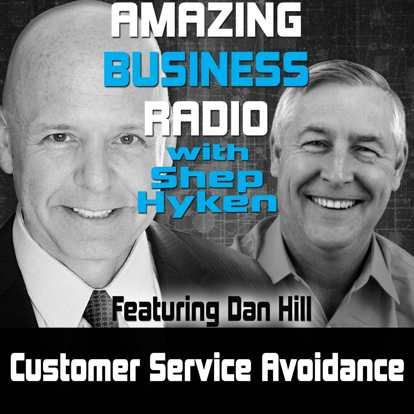 Customer Service Avoidance Featuring Dan Hill
