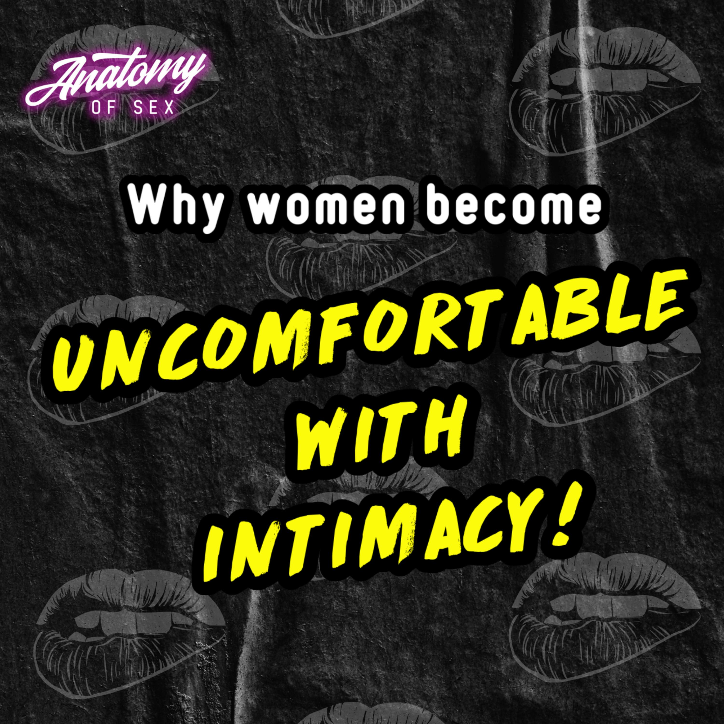 Why Women Become Uncomfortable with Intimacy