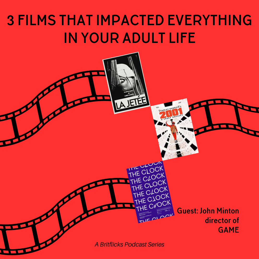 John Minton director of GAME and Movies That Changed Your Life: Le Jetee, 2001: A Space Odyssey, The Clock