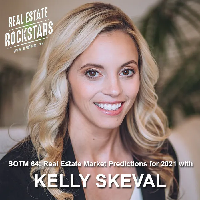 SOTM 64: Real Estate Market Predictions for 2021 with Kelly Skeval