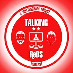 Talking Reds: a Nottingham Forest podcast