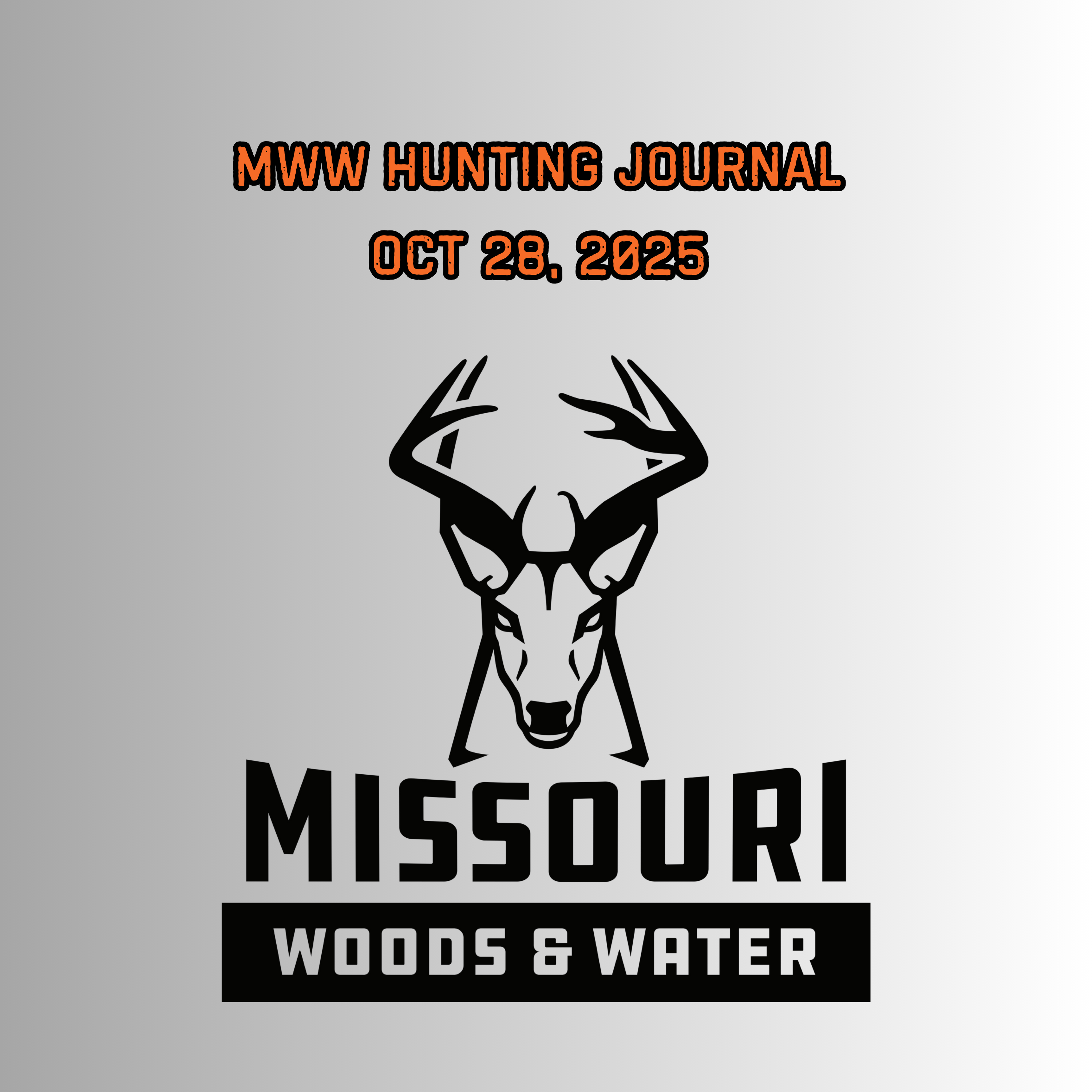 Missouri Woods & Water - MWW Hunting Journal - Oct 28, 2025