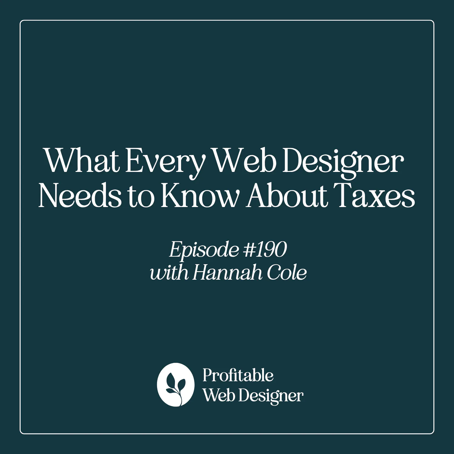 What Every Web Designer Needs to Know About Taxes with Hannah Cole EP 190 episode artwork