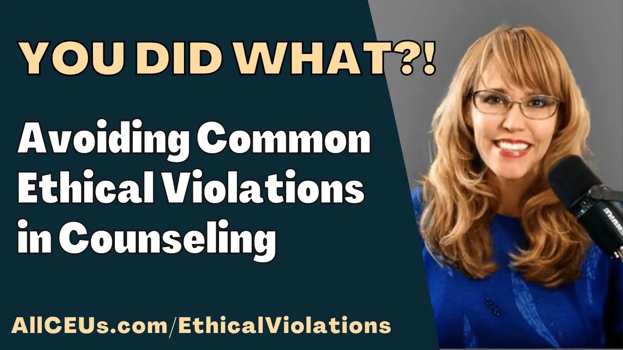 1063-You did what?  Avoiding Common Ethical Violations in Counseling