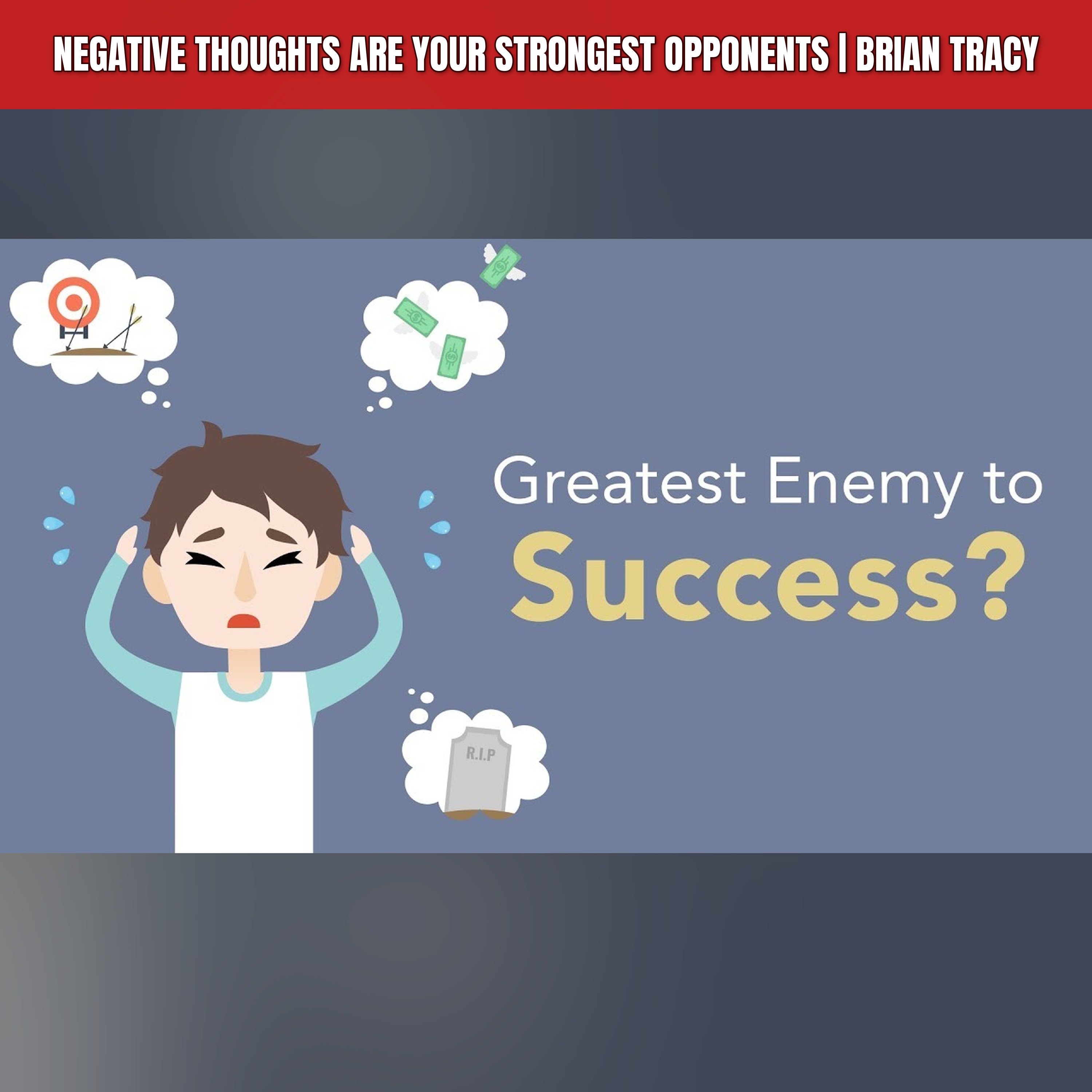 Negative Thoughts Are Your Strongest Opponents | Brian Tracy episode artwork