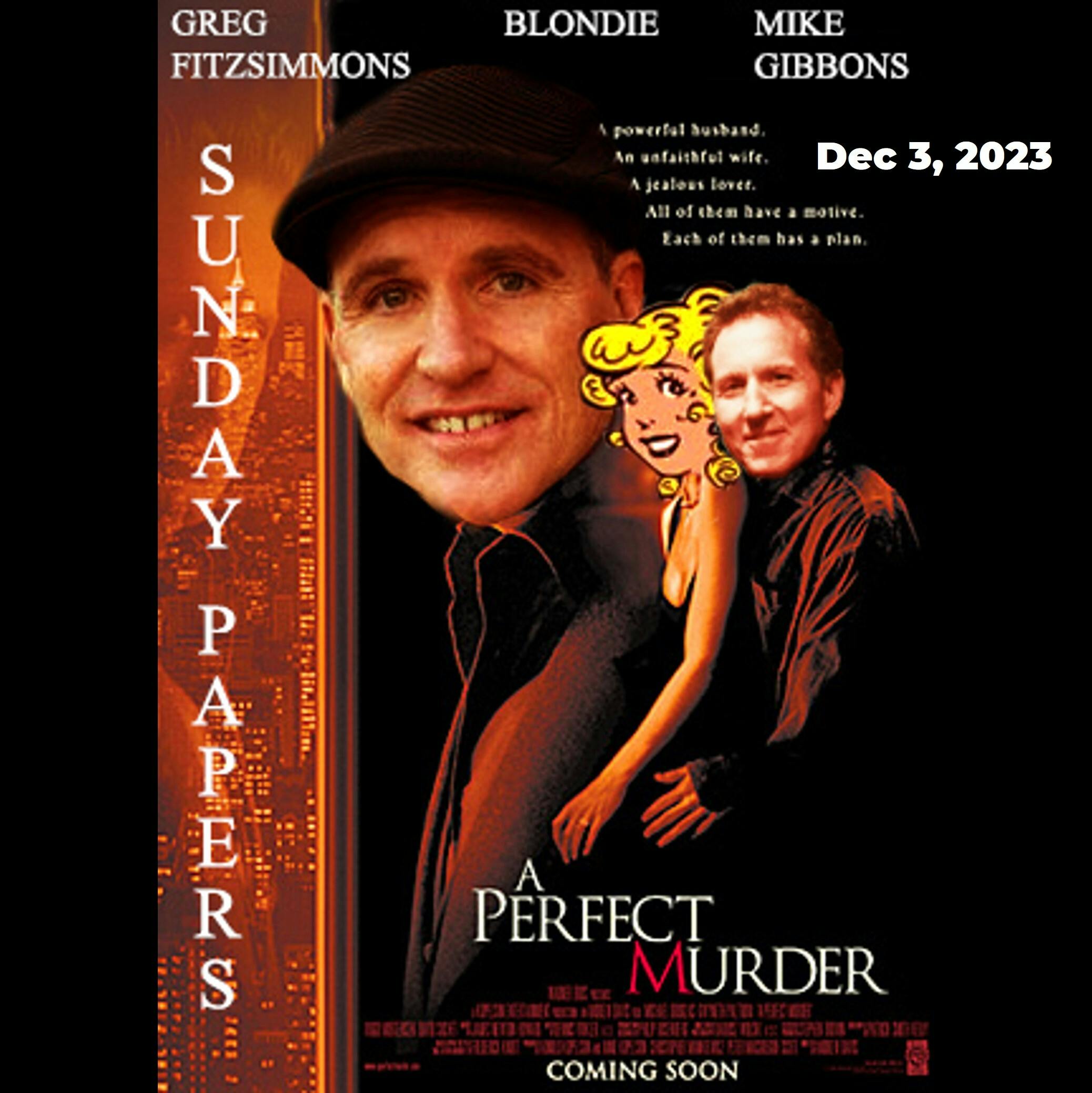 Sunday Papers w/ Greg and Mike Ep 193 12/3/23 Sunday Papers w/ Greg and Mike Ep 193 12/3/23